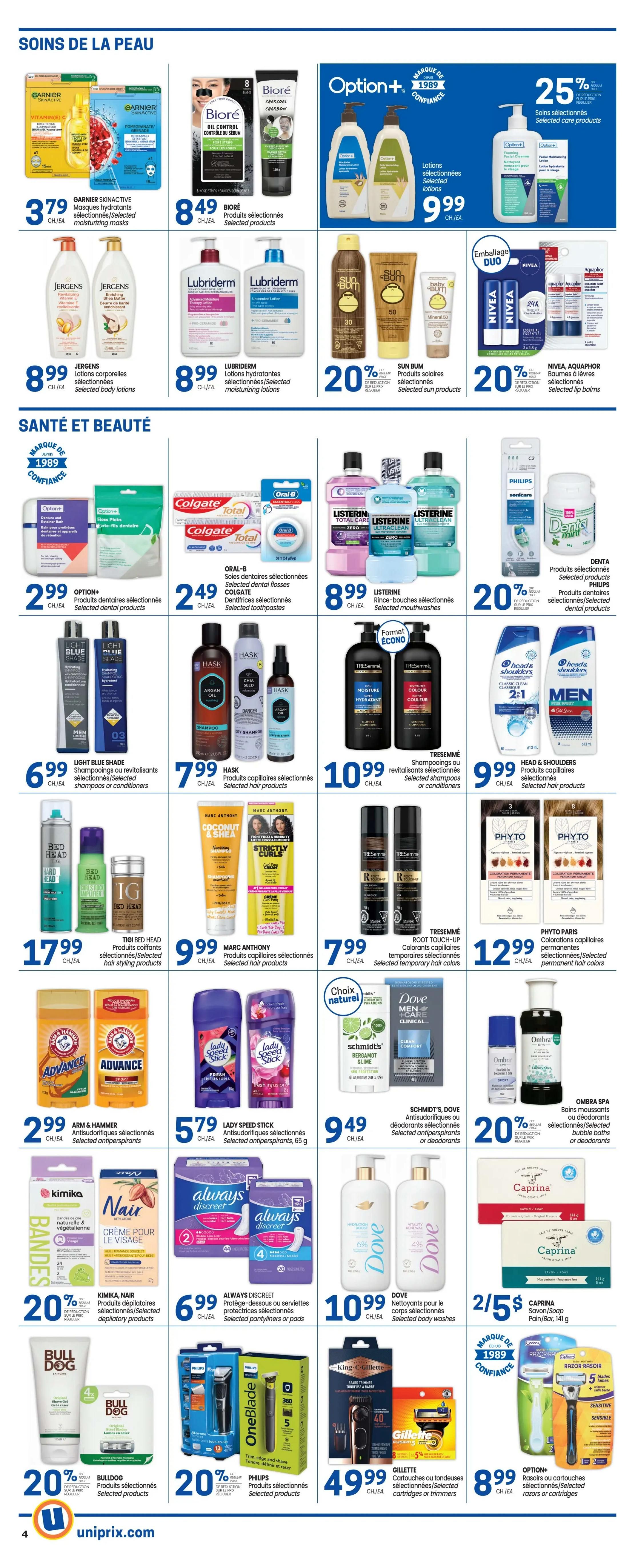 Uniprix weekly flyer specials page 6 features a wide range of personal care products. Top section showcases Garnier Skinactive hydrating masks for $3.79 and Biore Oil Control charcoal carbon pore strips and detox mask for $8.49. Option+ lotions and facial cleanser are on sale for $9.99 with a 25% discount on selected care products. Jergens selected body lotions are $8.99 and Lubriderm selected moisturizing lotions are $8.99. Sun Bum selected sun products are 20% off, and Nivea and Aquaphor selected lip balms are 20% off. The 'Santé et Beauté' section includes Option+ selected dental products for $2.99, Oral-B selected dental flosses for $2.49, and Colgate selected toothpastes for $2.49. Listerine selected mouthwashes are $8.99. Light Blue Shade selected shampoos or conditioners are $6.99. Hask selected hair care products are $7.99. TRESemmé selected shampoos or conditioners are $10.99. Head & Shoulders selected hair products are $9.99. Tigi Bed Head selected hair styling products are $17.99. Marc Anthony selected hair products are $9.99. TRESemmé Root Touch-Up selected temporary hair colors are $7.99. Phyto Paris selected permanent hair colors are $12.99. Arm & Hammer selected antiperspirants are $2.99. Lady Speed Stick selected antiperspirants are $5.79. Kimika selected natural and vegetal wax strips are 20% off. Nair selected facial cream is $6.99. Always Discreet selected pantyliners or pads are $6.99. Bulldog selected products are 20% off. Dove selected body washes are $10.99. Ombra Spa selected bubble baths or deodorants are 20% off. Caprina soap bars are 2 for $5. Schmidt's, Dove selected antiperspirants or deodorants are $9.49. Philips selected products are 20% off. Gillette selected cartridges or trimmers are $49.99. Option+ selected razors or cartridges are $8.99.