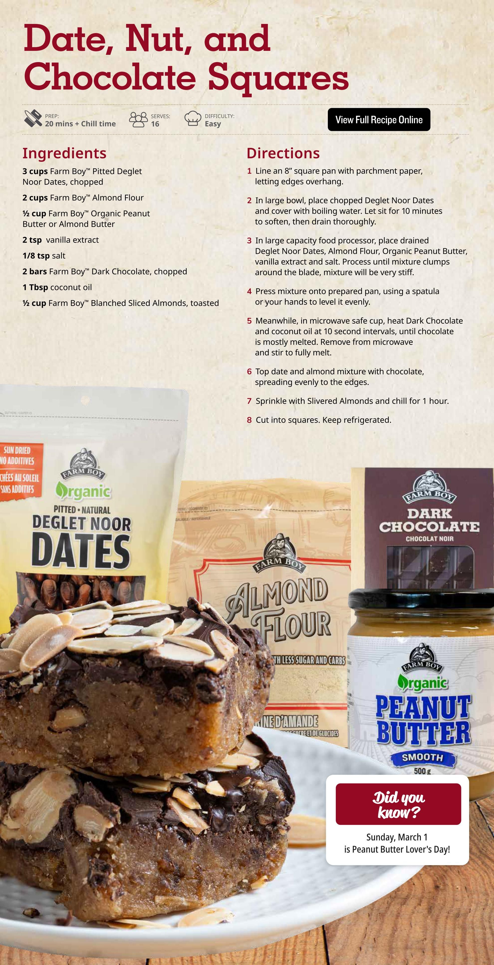Farm Boy weekly flyer specials page 6 features a recipe for Date, Nut, and Chocolate Squares. The recipe requires 3 cups Farm Boy Pitted Deglet Noor Dates, 2 cups Farm Boy Almond Flour, 1/2 cup Farm Boy Organic Peanut Butter or Almond Butter, 2 tsp vanilla extract, 1/8 tsp salt, 2 bars Farm Boy Dark Chocolate, 1 Tbsp coconut oil, and 1/2 cup Farm Boy Blanched Sliced Almonds. The page also displays images of Farm Boy Organic Pitted Deglet Noor Dates, Farm Boy Almond Flour, Farm Boy Dark Chocolate, and Farm Boy Organic Peanut Butter. A 'Did you know?' box notes that Sunday, March 1 is Peanut Butter Lover's Day.