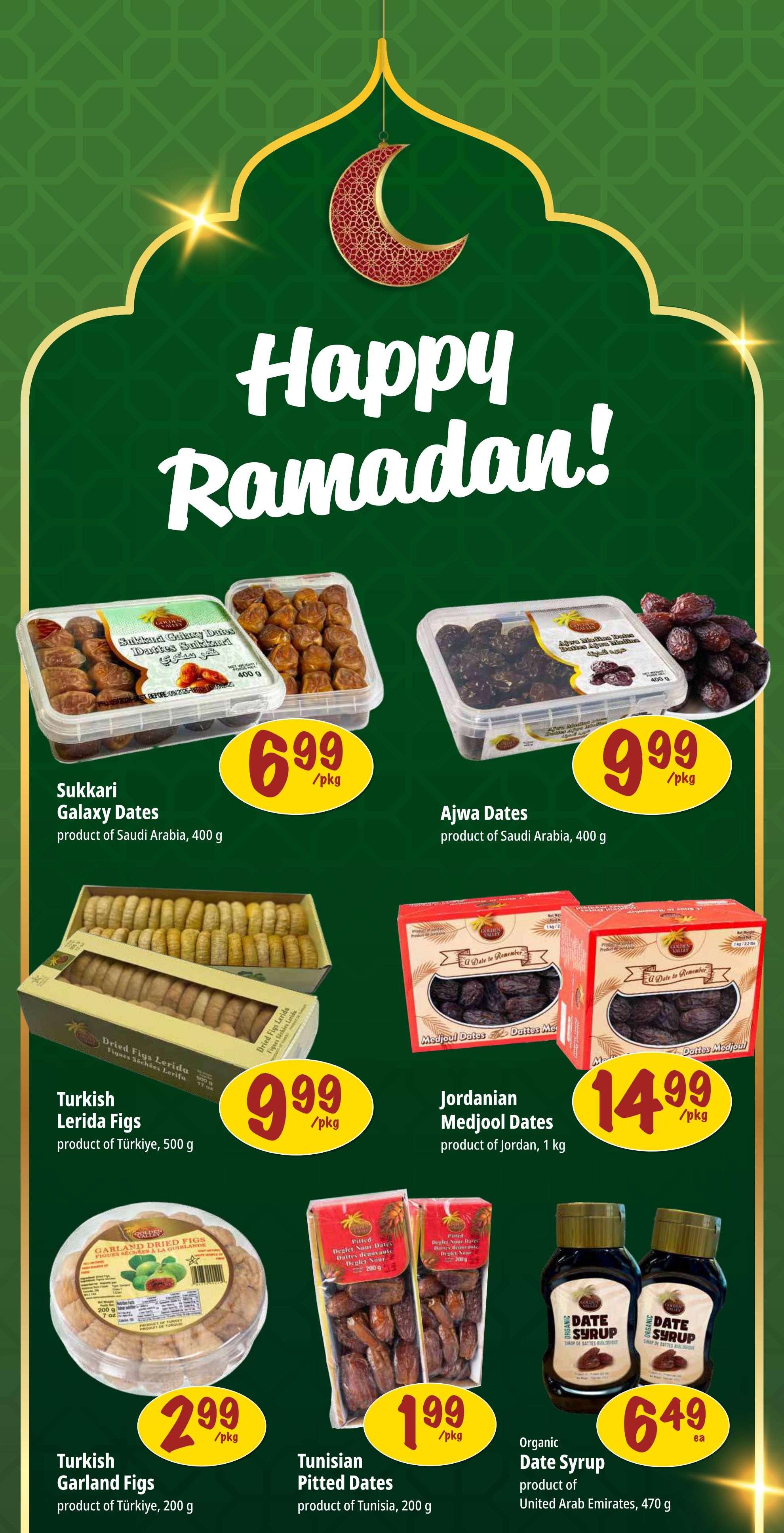 Farm Boy Weekly Flyer Specials, Page 8. Featuring a 'Happy Ramadan!' theme with various date and fig products. Offers include Sukkari Galaxy Dates, product of Saudi Arabia, 400 g for $6.99/pkg; Ajwa Dates, product of Saudi Arabia, 400 g for $9.99/pkg; Turkish Lerida Figs, product of Türkiye, 500 g for $9.99/pkg; Jordanian Medjool Dates, product of Jordan, 1 kg for $14.99/pkg; Turkish Garland Figs, product of Türkiye, 200 g for $2.99/pkg; Tunisian Pitted Dates, product of Tunisia, 200 g for $1.99/pkg; and Organic Date Syrup, product of United Arab Emirates, 470 g for $6.49 ea.