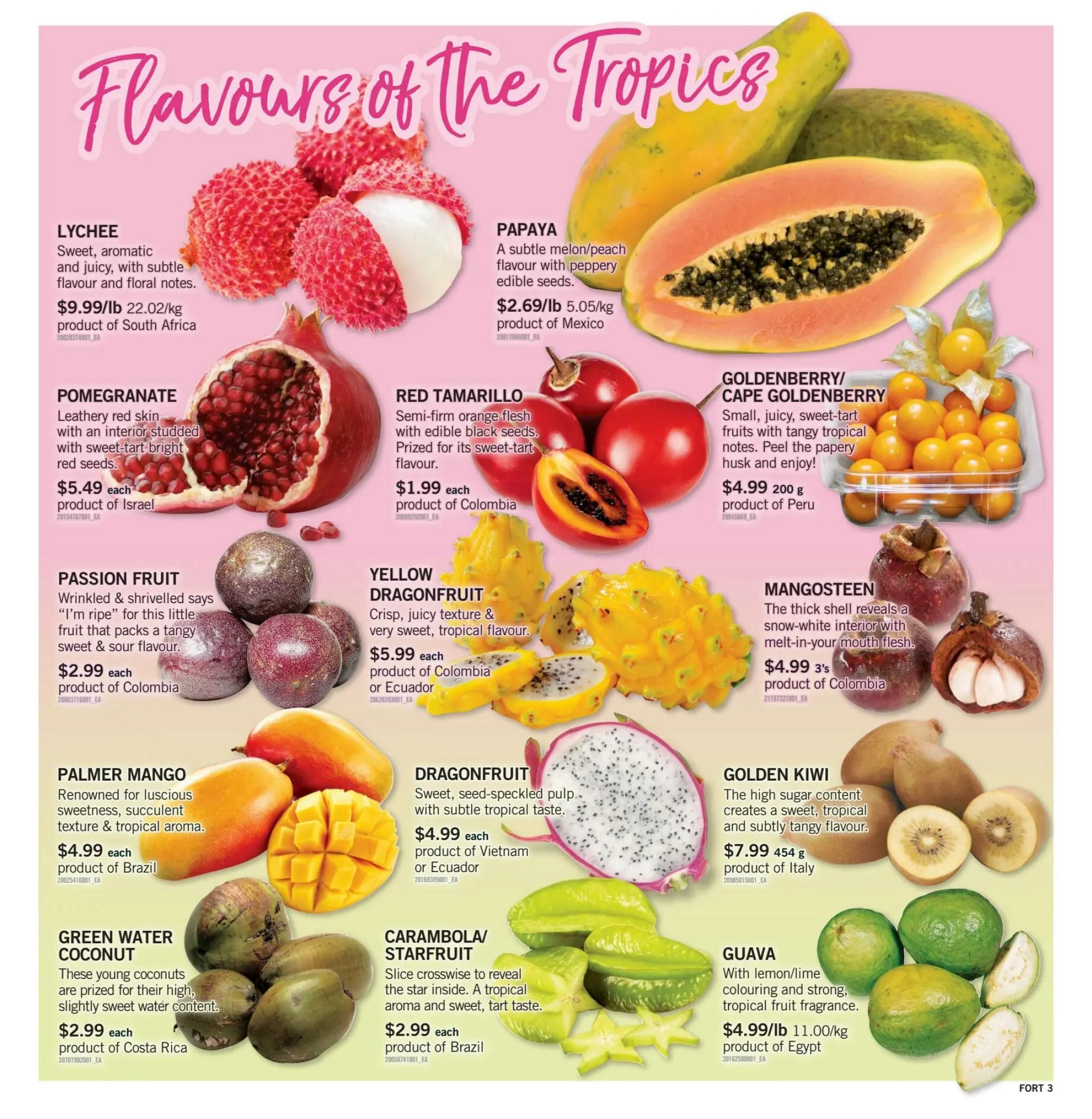 Fortinos weekly flyer specials page 4 features a variety of tropical fruits. Lychee is available for $9.99/lb, product of South Africa. Pomegranate is priced at $5.49 each, from Israel. Red Tamarillo costs $1.99 each, from Colombia. Papaya is $2.69/lb, product of Mexico. Goldenberry/Cape Goldenberry is $4.99 for a 200g container, from Peru. Passion Fruit is $2.99 each, from Colombia. Yellow Dragonfruit is $5.99 each, from Colombia or Ecuador. Mangosteen is $4.99 for 3, product of Colombia. Palmer Mango is $4.99 each, from Brazil. Dragonfruit (white flesh) is $4.99 each, from Vietnam or Ecuador. Golden Kiwi is $7.99 for 454g, product of Italy. Green Water Coconut is $2.99 each, from Costa Rica. Carambola/Starfruit is $2.99 each, from Brazil. Guava is $4.99/lb, from Egypt.