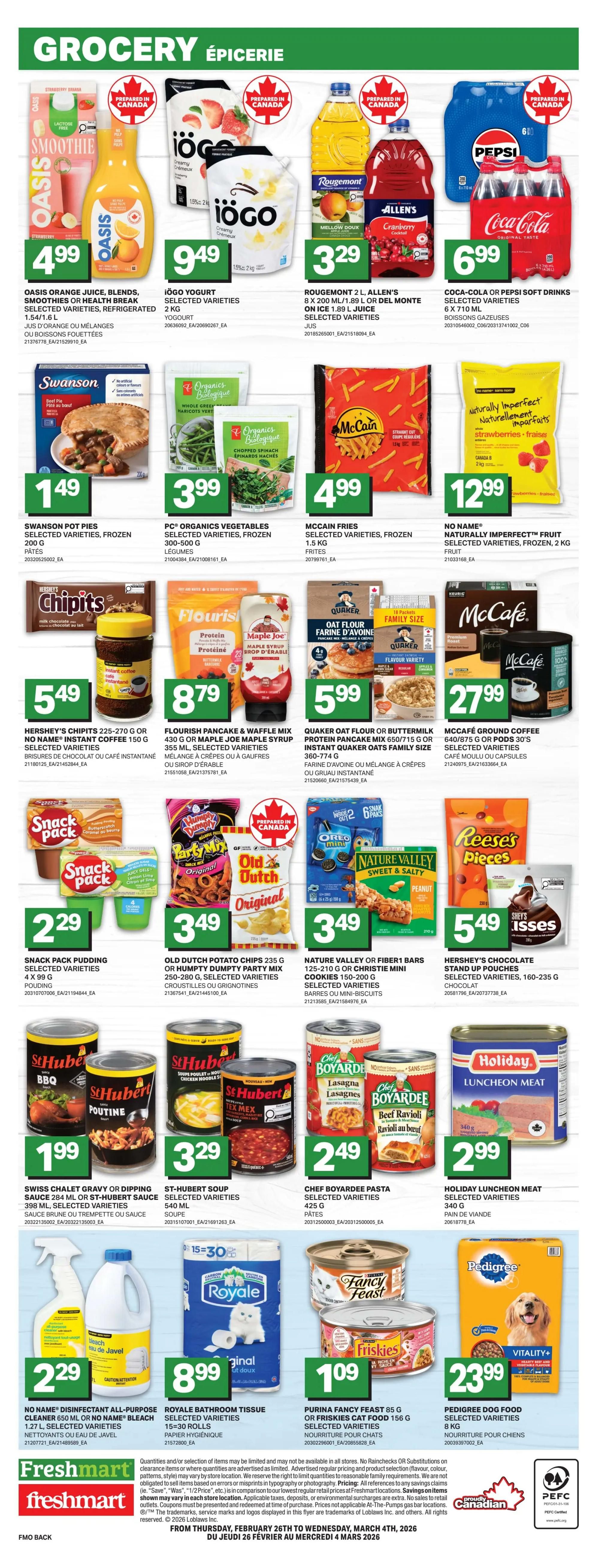 Freshmart grocery flyer for Ontario, page 4. Featured items include Oasis Orange Juice Blends, Smoothies or Health Break selected varieties for $4.99. iögo Yogurt selected varieties 2 kg for $9.49. Rougemont 2 L, Allen's 8 x 200 mL/1.89 L del Monte on ice 1.89 L juice selected varieties for $3.29. Coca-Cola or Pepsi soft drinks 6 x 710 mL for $6.99. Swanson Pot Pies selected varieties, frozen 200 g for $1.49. PC Organics Vegetables selected varieties, frozen 300-500 g for $3.99. McCain Fries selected varieties, frozen 1.5 kg for $4.99. No Name Naturally Imperfect Fruit selected varieties, frozen 2 kg for $12.99. Hershey's Chipits 225-270 g or No Name Instant Coffee 150 g selected varieties for $5.49. Flourish Pancake & Waffle Mix 430 g or Maple Joe Maple Syrup 355 mL selected varieties for $8.79. Quaker Oat Flour or Buttermilk Protein Pancake Mix 650/715 g or Instant Quaker Oats Family Size for $5.99. McCafe Ground Coffee 640/875 g or Pods 30's selected varieties for $27.99. Snack Pack Pudding selected varieties 4 x 99 g for $2.29. Old Dutch Potato Chips 235 g or Humpy Dumpy Party Mix 250-280 g, selected varieties for $3.49. Nature Valley or Fiber1 Bars 125-210 g or Christie Mini Cookies 150-200 g selected varieties for $3.49. Hershey's Chocolate Stand Up Pouches selected varieties, 160-235 g for $5.49. St-Hubert BBQ or Poutine sauce 284 mL or St-Hubert Sauce 398 mL selected varieties for $1.99. St-Hubert Soup selected varieties 540 mL for $3.29. Chef Boyardee Pasta selected varieties 425 g for $2.49. Holiday Luncheon Meat 340 g for $2.99. No Name Disinfectant All-Purpose Cleaner 650 mL or No Name Bleach 1.27 L, selected varieties for $2.29. Royale Bathroom Tissue selected varieties 15-30 rolls for $8.99. Purina Fancy Feast 85 g or Friskies Cat Food 156 g selected varieties for $1.09. Pedigree Dog Food selected varieties 8 kg for $23.99. Valid from Thursday, February 26th to Wednesday, March 4th, 2026.