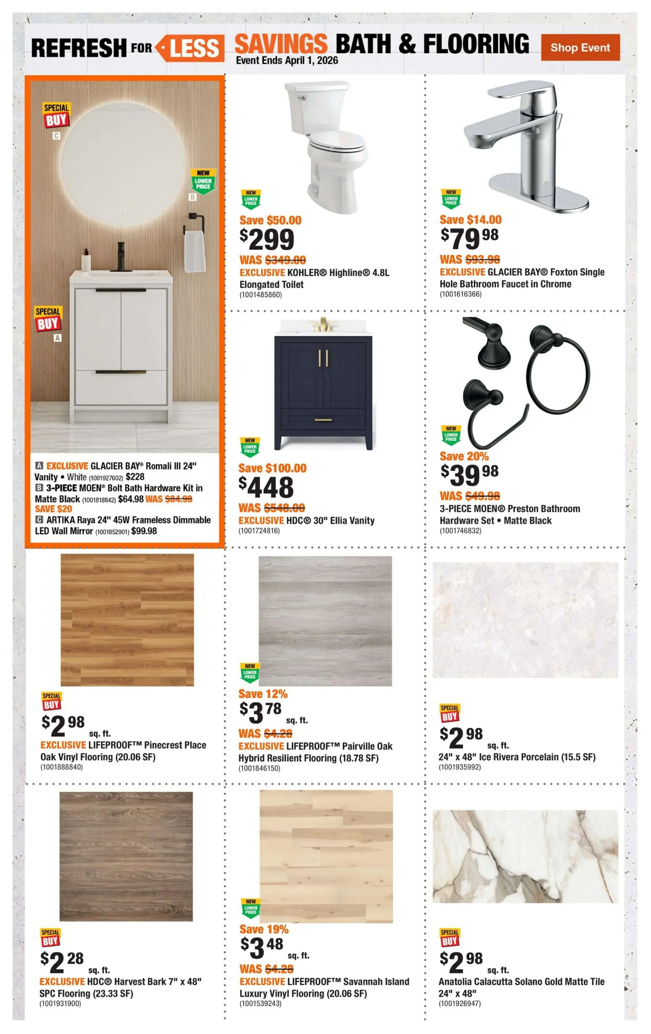Home Depot flyer page 4 featuring savings on bath and flooring. Special buys include an EXCLUSIVE GLACIER BAY Romali III 24' Vanity in White for $228, a 3-PIECE MOEN Bolt Bath Hardware Kit in Matte Black for $64.98 (save $20), and an ARTIKA Raya 24' Frameless Dimmable LED Wall Mirror for $99.98. Also featured is an EXCLUSIVE KOHLER Highline 4.8L Elongated Toilet on sale for $299 (save $50.00), and an EXCLUSIVE HDC 30' Ellia Vanity for $448 (save $100.00). Plumbing fixtures include an EXCLUSIVE GLACIER BAY Foxton Single Hole Bathroom Faucet in Chrome for $79.98 (save $14.00) and a 3-PIECE MOEN Preston Bathroom Hardware Set in Matte Black for $39.98 (save 20%). Flooring options include EXCLUSIVE LIFEPROOF Pinecrest Place Oak Vinyl Flooring (20.06 SF) for $2.98 sq. ft., EXCLUSIVE LIFEPROOF Pairville Oak Hybrid Resilient Flooring (18.78 SF) for $3.78 sq. ft. (save 12%), EXCLUSIVE HDC Harvest Bark 7' x 48' SPC Flooring (23.33 SF) for $2.28 sq. ft., EXCLUSIVE LIFEPROOF Savannah Island Luxury Vinyl Flooring (20.06 SF) for $3.48 sq. ft. (save 19%), 24' x 48' Ice Rivera Porcelain (15.5 SF) for $2.98 sq. ft., and Anatolia Calacutta Solano Gold Matte Tile 24' x 48' for $2.98 sq. ft.