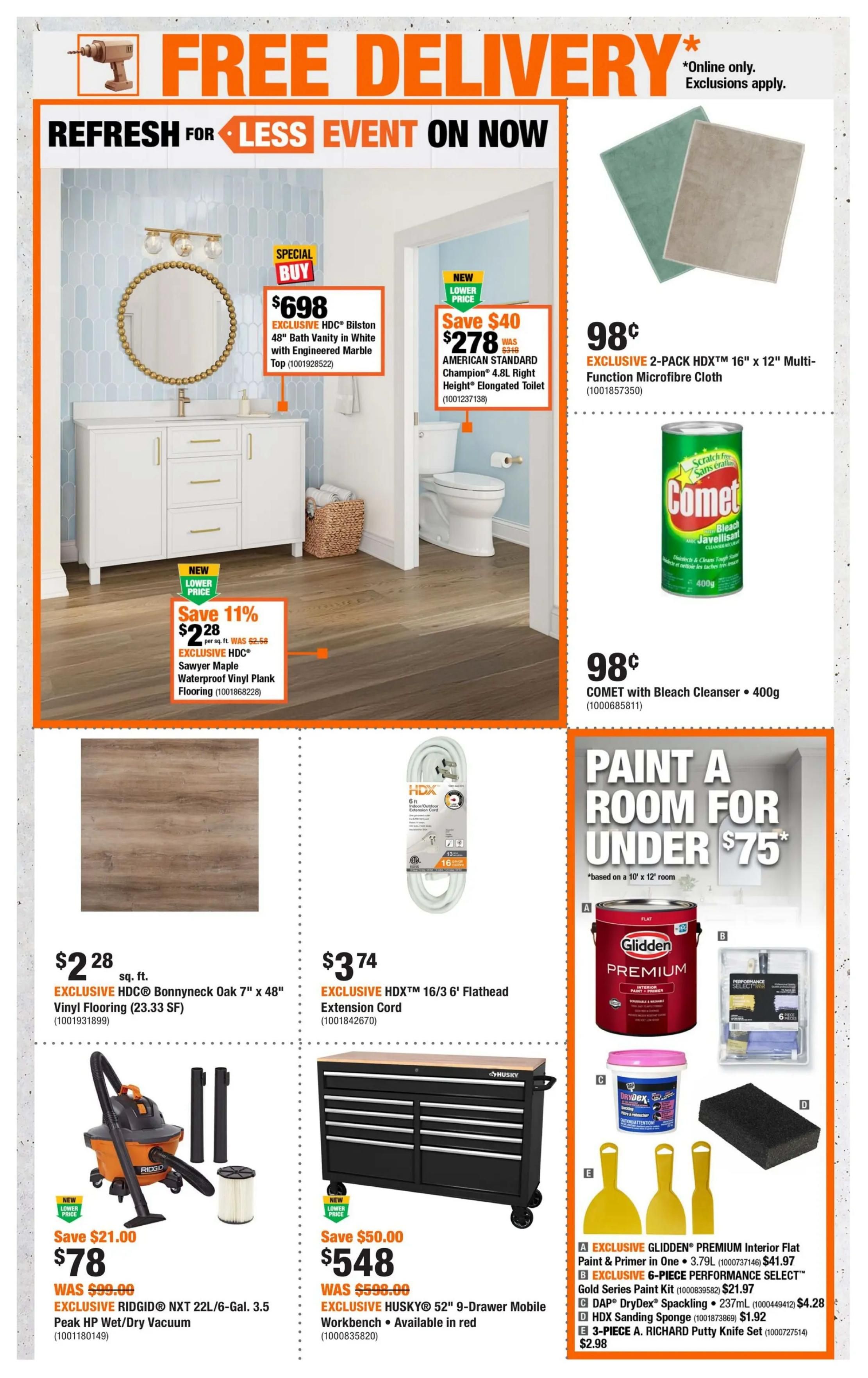 Home Depot flyer page 2 featuring 'Refresh for Less Event'. Special buy: HDC Bilston 48' Bath Vanity in White with Engineered Marble Top for $698. American Standard Champion 4.8L Right Height Elongated Toilet for $278, save $40. Exclusive HDC Sawyer Maple Waterproof Vinyl Plank Flooring for $2.28 per sq. ft., save 11%. Exclusive RIDGID NXT 22L/6-Gal. 3.5 Peak HP Wet/Dry Vacuum for $78, save $21. Exclusive HUSKY 52' 9-Drawer Mobile Workbench available in red for $548, save $50. Also featured: EXCLUSIVE 2-PACK HDX 16' x 12' Multi-Function Microfibre Cloth for 98¢, COMET with Bleach Cleanser 400g for 98¢, EXCLUSIVE HDXTM 16/3 6' Flathead Extension Cord for $3.74. 'Paint a Room for Under $75' promotion includes: EXCLUSIVE Glidden Premium Interior Flat Paint & Primer in One 3.79L for $41.97, EXCLUSIVE 6-Piece Performance Select Gold Series Paint Kit for $21.97, DAP DryDex Spackling 237mL for $4.28, HDX Sanding Sponge for $1.92, and 3-Piece A. Richard Putty Knife Set for $2.98. Free delivery is available online only, exclusions apply.