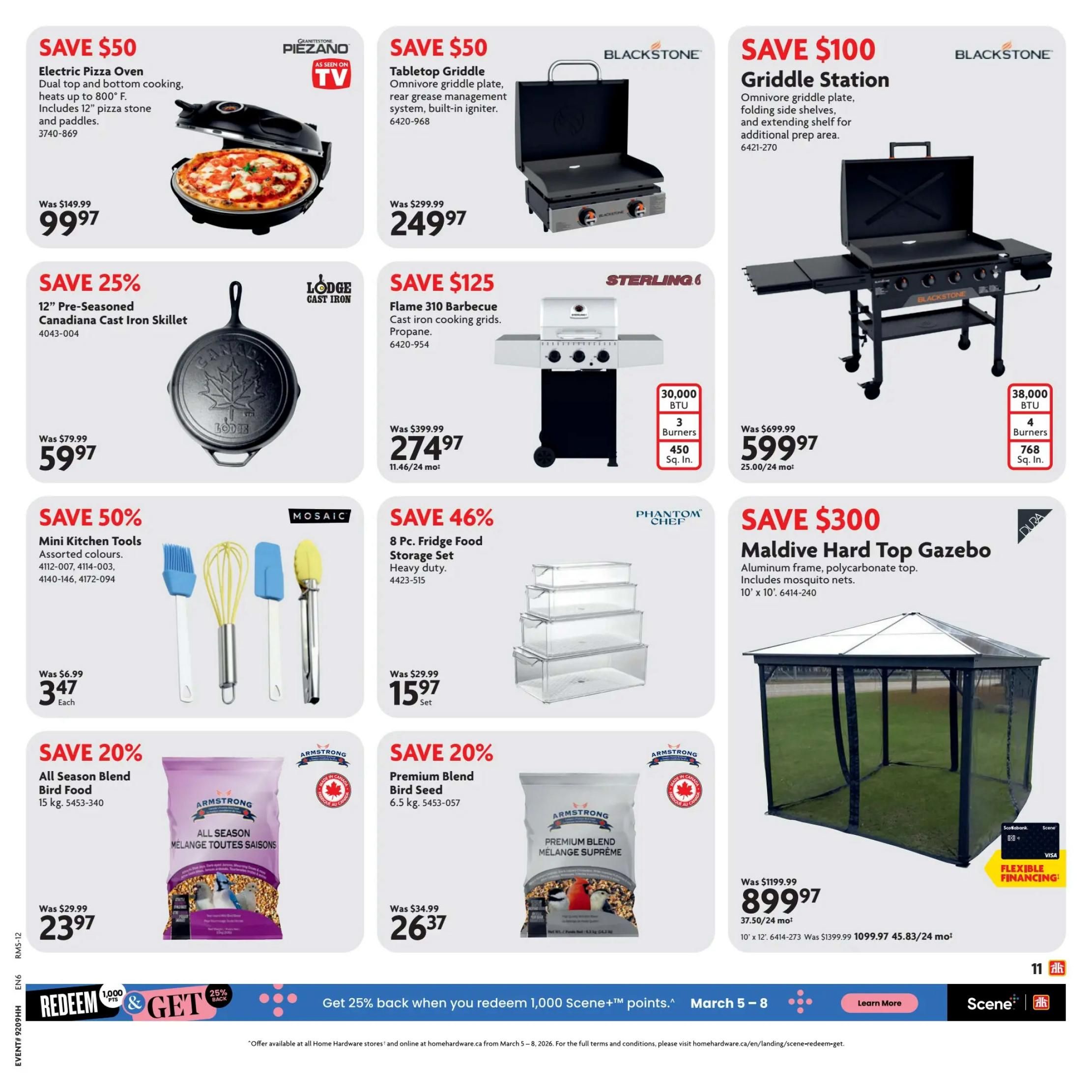 Home Hardware flyer page 12 featuring various deals. Save $50 on a Piezo Electric Pizza Oven, now $99.97, originally $149.99. Save $50 on a Blackstone Tabletop Griddle for $249.97, was $299.99. Save $100 on a Blackstone Griddle Station, priced at $599.97, down from $699.99. Get 25% off a 12' Pre-Seasoned Canadiana Cast Iron Skillet by Lodge, on sale for $59.97, was $79.99. Save $125 on a Sterling Flame 310 Barbecue with 30,000 BTU and 450 sq. in. cooking area, now $274.97, was $399.99. Save 50% on Mosaic Mini Kitchen Tools in assorted colours for $3.47 each, was $6.99. Save 46% on an 8 Pc. Fridge Food Storage Set by Phantom Chef, now $15.97 per set, was $29.99. Save $300 on a Dura Maldives Hard Top Gazebo with aluminum frame and polycarbonate top, including mosquito nets, for $899.97. Save 20% on Armstrong All Season Blend Bird Food, 15 kg bag, for $23.97, was $29.99. Save 20% on Armstrong Premium Blend Bird Seed, 6.5 kg bag, for $26.37, was $34.99. A banner at the bottom promotes redeeming 1,000 Scene+ points for 25% back, valid March 5-8.