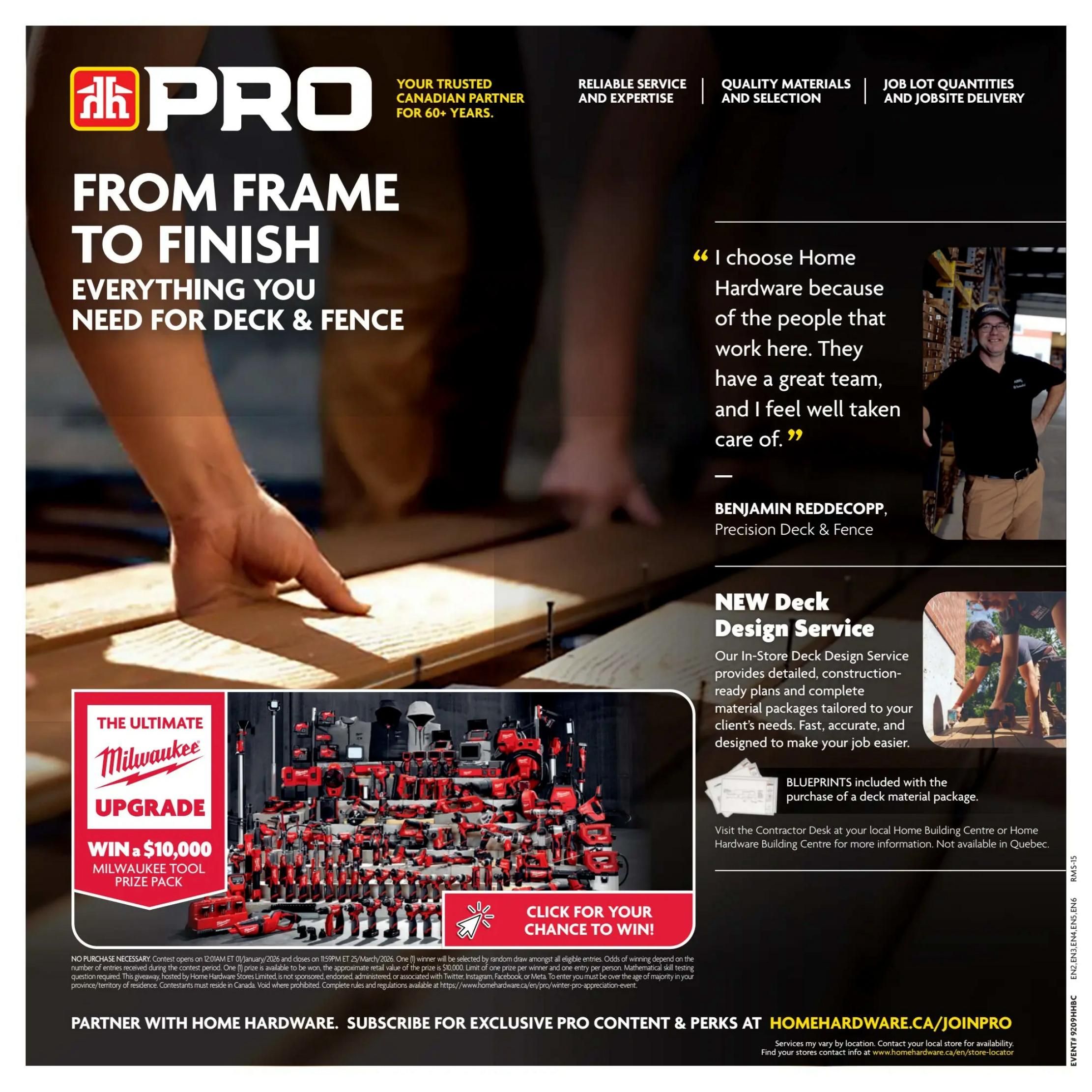 Home Hardware PRO flyer, page 15, featuring 'From Frame to Finish: Everything You Need for Deck & Fence'. Includes a testimonial from Benjamin Reddekopp of Precision Deck & Fence. Showcases the 'Ultimate Milwaukee Upgrade' contest to win a $10,000 Milwaukee Tool Prize Pack, with a call to action to click for a chance to win. Also highlights a New Deck Design Service offering in-store detailed construction-ready plans and material packages, with blueprints included with deck material package purchases. Information on visiting the Contractor Desk for details is provided, noting it's not available in Quebec. The flyer also promotes partnering with Home Hardware and subscribing for exclusive PRO content and perks at HomeHardware.ca/JoinPRO. Contest details and validity dates are included.