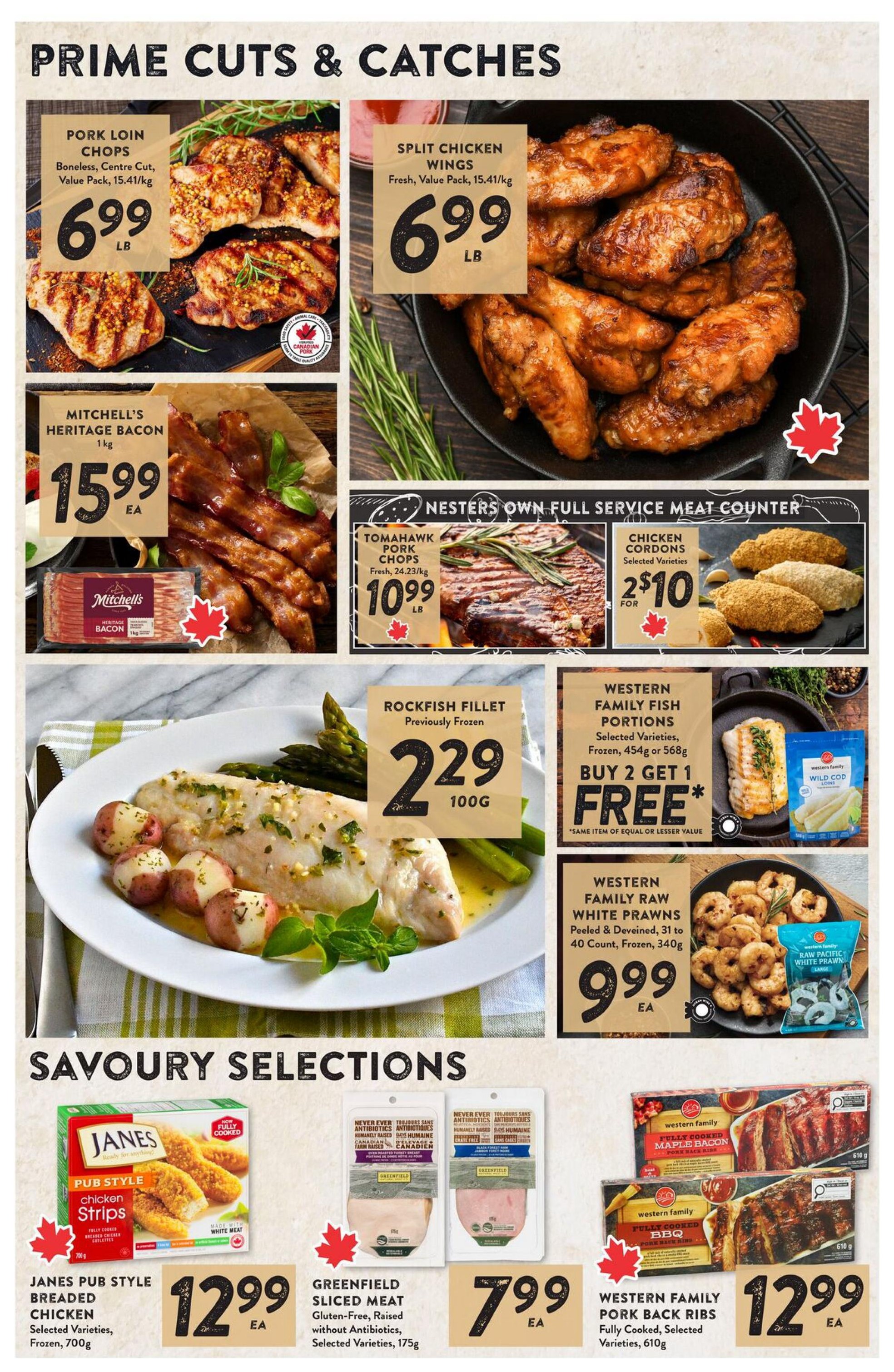 Nesters Market weekly flyer specials page 3 features Prime Cuts & Catches and Savoury Selections. Prime Cuts include Pork Loin Chops Boneless Centre Cut for $6.99 LB, Split Chicken Wings Fresh Value Pack for $6.99 LB, Mitchell's Heritage Bacon 1kg for $15.99 EA, Tomahawk Pork Chops Fresh for $10.99 LB, and Chicken Cordons Selected Varieties for 2 for $10. Savoury Selections include Rockfish Fillet Previously Frozen for $2.29 per 100g. Also featured are Western Family Fish Portions Selected Varieties, Buy 2 Get 1 Free, Western Family Raw White Prawns Peeled & Deveined Frozen for $9.99 EA, Janes Pub Style Breaded Chicken Strips Selected Varieties Frozen 700g for $12.99 EA, Greenfield Sliced Meat Selected Varieties 175g for $7.99 EA, and Western Family Pork Back Ribs Fully Cooked Selected Varieties 610g for $12.99 EA.