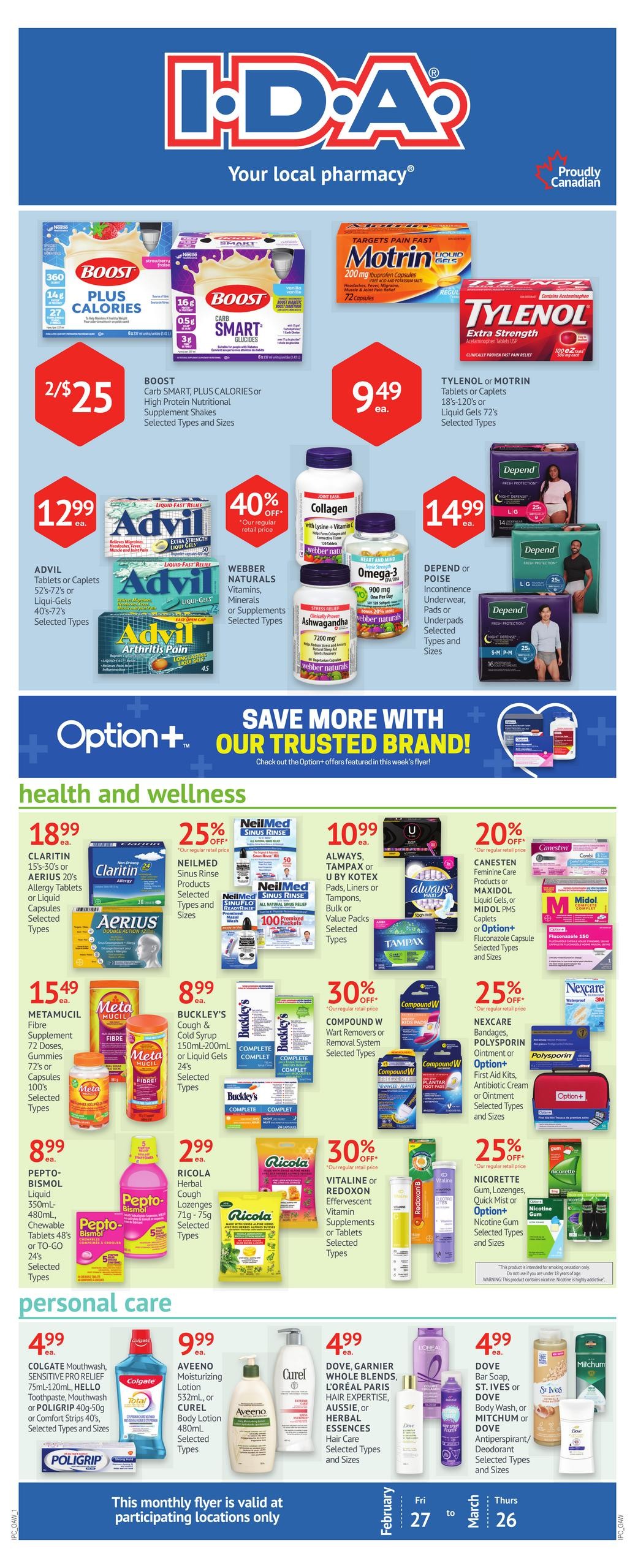 I.D.A. Pharmacy flyer page 1 featuring health and wellness and personal care products. Top section highlights BOOST Carb Smart or Plus Calories nutritional shakes at 2 for $25, Motrin or Tylenol products for $9.49 each, Advil tablets or caplets for $12.99, Webber Naturals vitamins, minerals or supplements, and Depend or Poise incontinence underwear or pads for $14.99. Health and wellness section includes Claritin or Aerius allergy tablets for $18.99, NeilMed Sinus Rinse products 25% off, Always, Tampax or U by Kotex pads for $10.99, Canesten or Midol feminine care products 20% off, Nexcare bandages or Polysporin ointment 25% off, Metamucil fibre supplement for $15.49, Buckley's cough and cold syrup or liquid gels for $8.99, Compound W wart removers 30% off, Nicorette gum 25% off, Pepto-Bismol liquid or chewables for $8.99, Ricola herbal cough drops for $2.99, and Vitaline or Redoxone effervescent vitamin supplements 30% off. Personal care section features Colgate mouthwash, toothpaste or mouthwash for $4.99, Aveeno moisturizing lotion or body wash for $9.99, Dove or L'Oreal Paris hair care for $4.99, and Dove, St. Ives, or Mitchum deodorant or body wash for $4.99. This monthly flyer is valid at participating locations only from February 27 to March 26.