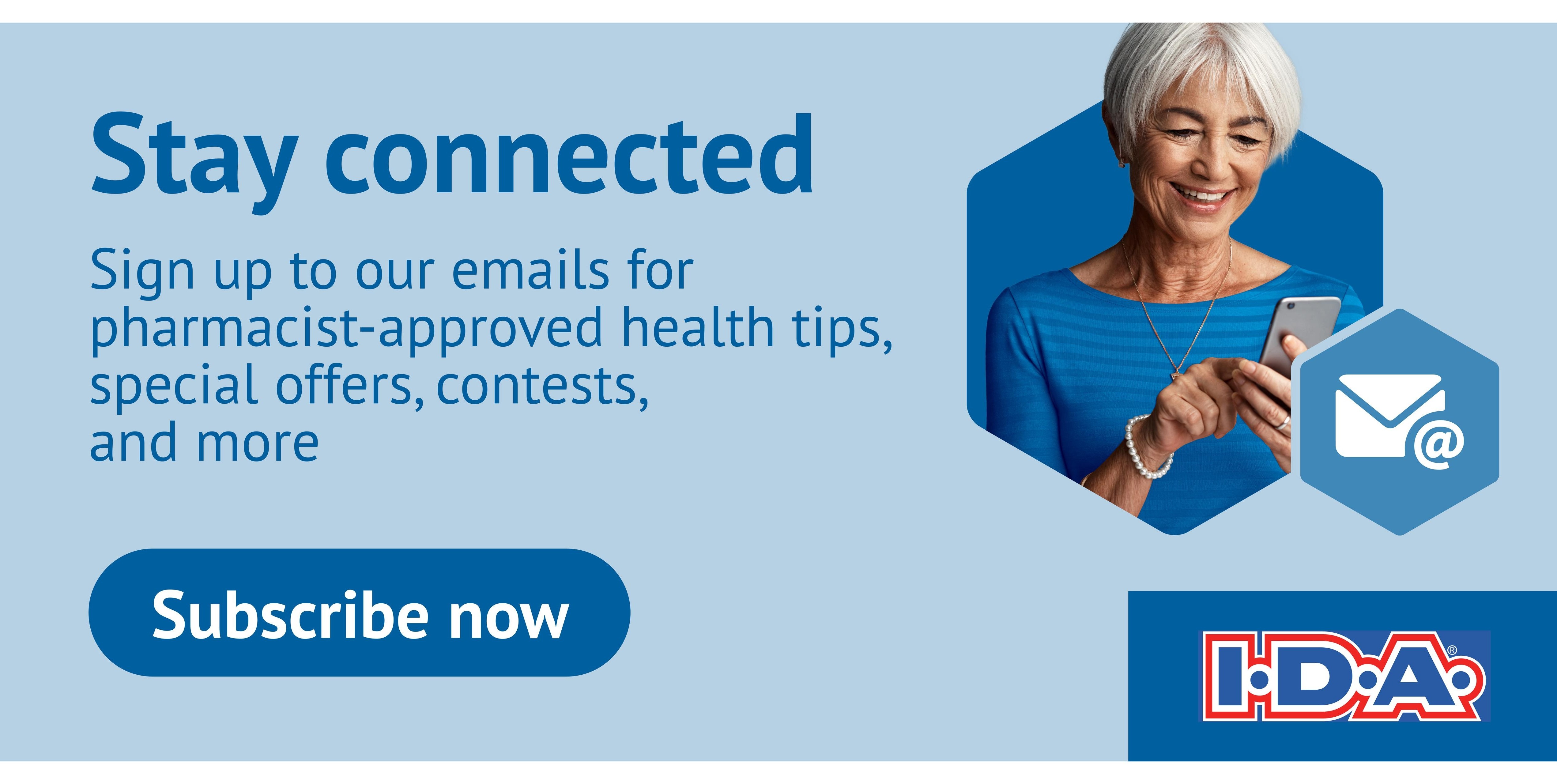 I.D.A. Pharmacy flyer page 9: Stay connected. Sign up to our emails for pharmacist-approved health tips, special offers, contests, and more. Subscribe now button. Features an image of a smiling woman looking at her smartphone with an email icon. Includes the I.D.A. Pharmacy logo.