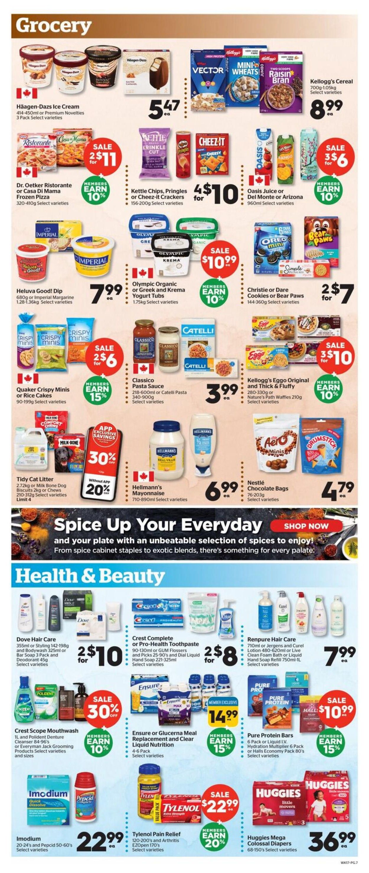 Calgary Co-op Weekly Flyer Specials, Page 7. Grocery section features Häagen-Dazs Ice Cream 414-450ml or Premium Novelties 3 Pack for $5.47 each. Kellogg's Cereal 700g-1.05kg for $8.99 each. Dr. Oetker Ristorante or Casa Di Mama Frozen Pizza 320-410g on sale 2 for $11. Kettle Chips, Pringles or Cheez-It Crackers 156-200g on sale 4 for $10. Oasis Juice or Arizona 960ml for $3 for $6. Heluva Good! Dip 680g or Imperial Margarine 1.28-1.36kg for $7.99 each. Olympic Organic or Greek and Krema Yogurt Tubs 1.75kg for $10.99. Christie or Dare Cookies or Bear Paws 144-360g on sale 2 for $7. Quaker Crispy Minis or Rice Cakes 90-199g on sale 2 for $6. Classico Pasta Sauce 218-600ml or Catelli Pasta 340-900g for $3.99 each. Kellogg's Eggo Original and Thick & Fluffy 280-330g or Nature's Path Waffles 210g on sale 3 for $10. Tidy Cat Litter 2.72kg or Milk Bone Dog Biscuits 2kg or Chews 210-312g, limit 4, with app exclusive savings of 30% off, 20% off without app. Hellmann's Mayonnaise 710-890ml for $6.99 each. Nestlé Chocolate Bags 76-203g for $4.79 each. The 'Spice Up Your Everyday' section offers a selection of spices. Health & Beauty section includes Dove Hair Care 355ml or Styling 142-198g and Bodywash 325ml or Bar Soap 3 Pack and Deodorant 45g on sale 2 for $10. Crest Complete or Pro-Health Toothpaste 90-130ml or GUM Flossers and Picks 25-90's and Dial Liquid Hand Soap 221-325ml on sale 2 for $8. Renpure Hair Care 710ml or Jergens and Curel Lotion 480-620ml or Live Clean Foam Bath or Liquid Hand Soap Refill 750ml-1L for $7.99 each. Ensure or Glucerna Meal Replacement and Clear Liquid Nutrition 4-6 Pack for $14.99 (Member Exclusive, earn 15% back). Pure Protein Bars 6 Pack or Liquid I.V. Hydration Multiplier 6 Pack or Halls Economy Pack 80's for $10.99 (Member Exclusive, earn 15% back). Crest Scope Mouthwash 1L and Polident Denture Cleanser 84-96's or Everyman Jack Grooming Products Select varieties and sizes for $30% off sale, members earn 10% back. Tylenol Pain Relief 120-200's and Arthritis EZOpen 170's Select varieties on sale for $22.99, members earn 20% back. Huggies Mega Colossal Diapers 68-150's Select varieties for $36.99 each.