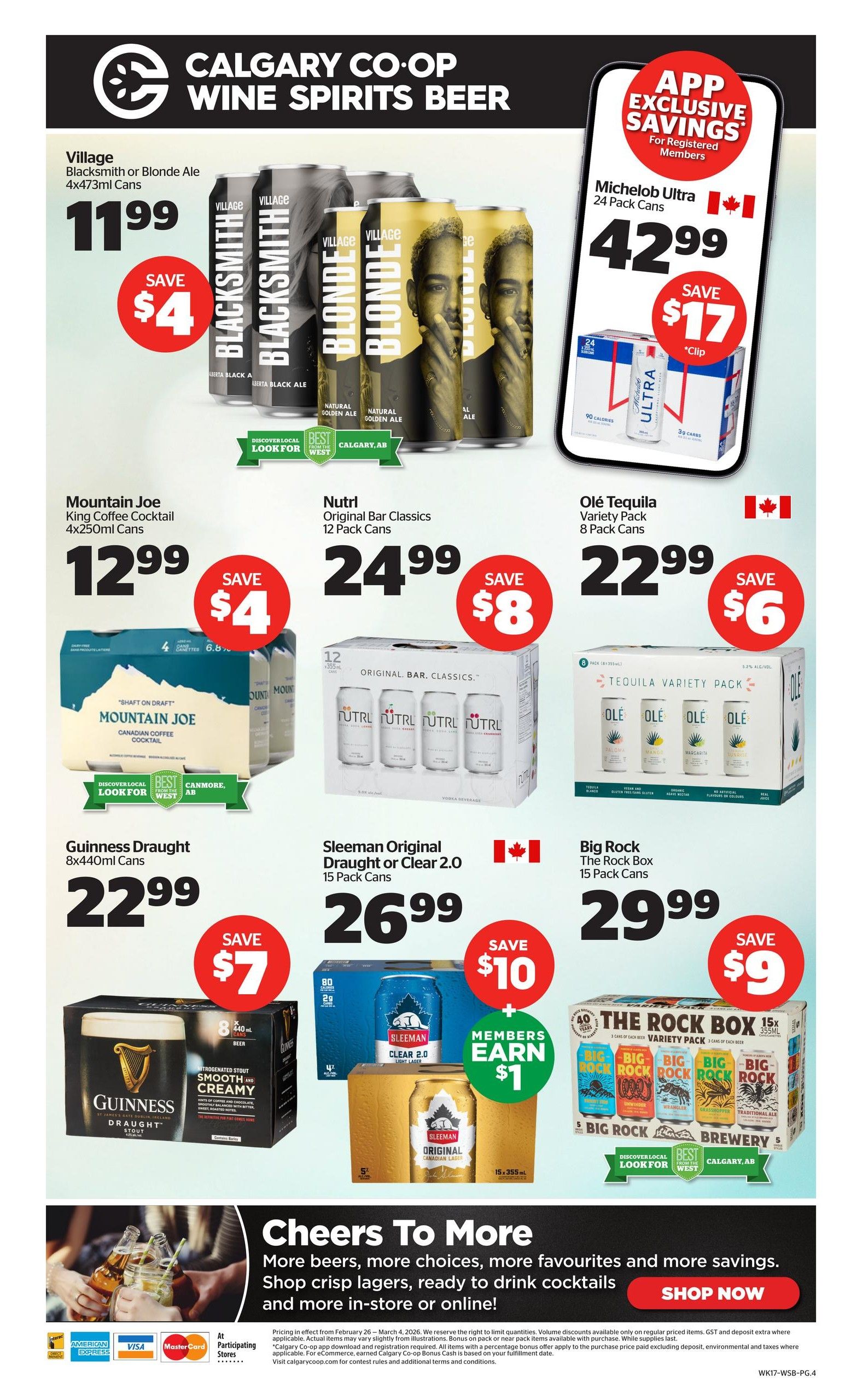 Calgary Co-op Wine Spirits Beer flyer, page 4. Featured products include Village Blacksmith or Blonde Ale 4x473ml cans for $11.99 with a $4 saving. Michelob Ultra 24 pack cans are $42.99 with a $17 saving. Mountain Joe King Coffee Cocktail 4x250ml cans are $12.99 with a $4 saving. Nutrl Original Bar Classics 12 pack cans are $24.99 with an $8 saving. Olé Tequila Variety Pack 8 pack cans are $22.99 with a $6 saving. Guinness Draught 8x440ml cans are $22.99. Sleeman Original Draught or Clear 2.0 15 pack cans are $26.99 with a $10 saving and members earn $1. Big Rock The Rock Box 15 pack cans are $29.99 with a $9 saving. The bottom section features a promotion for 'Cheers To More' beers, choices, favourites, and savings, with a 'Shop Now' button. Payment options include American Express, Visa, and Mastercard. Pricing is effective from February 26 - March 4, 2026.