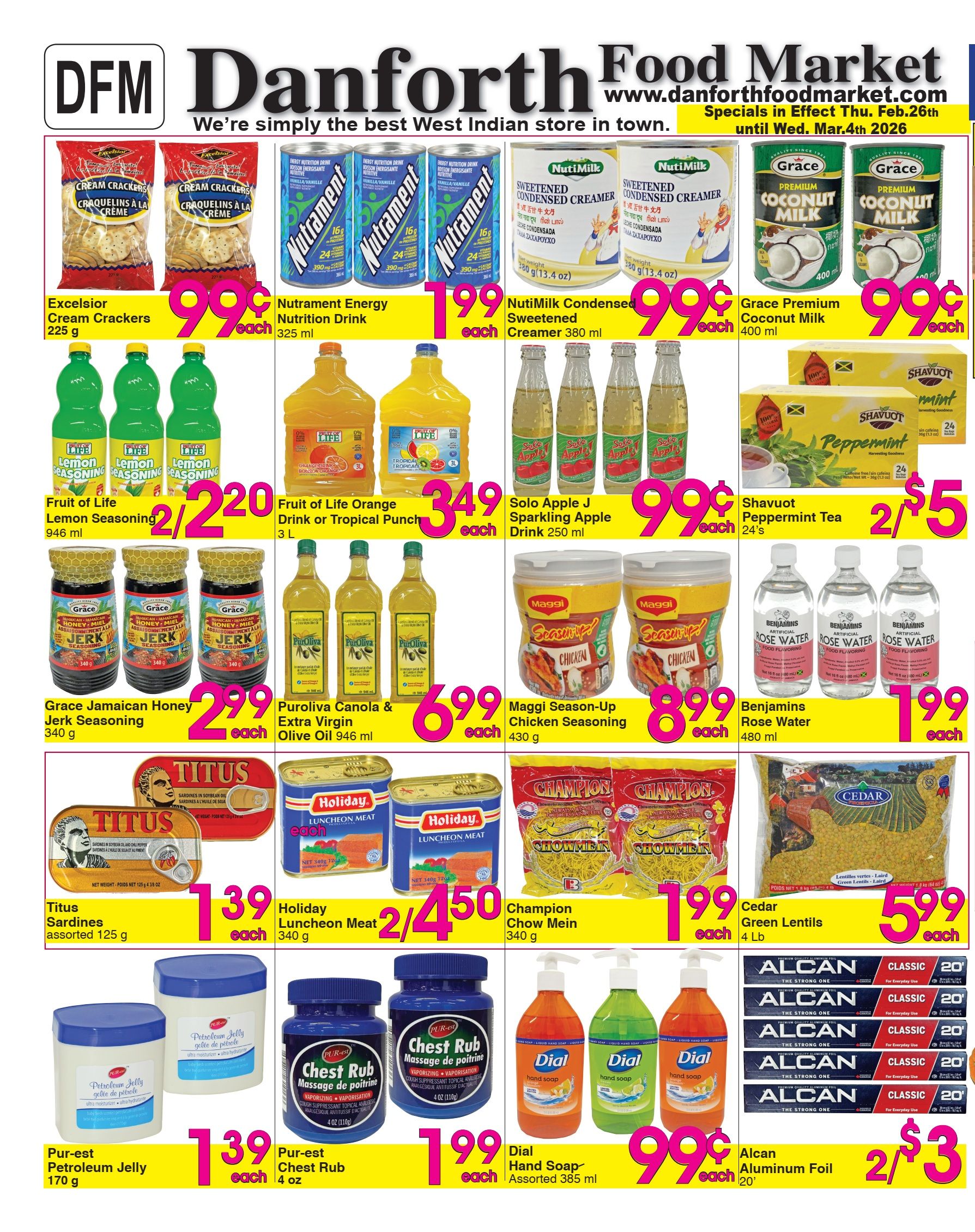 Danforth Food Market weekly flyer specials page 1. Featured products include Excelsior Cream Crackers 225 g for $0.99 each, Nutrament Energy Nutrition Drink 325 ml for $1.99 each, NutiMilk Sweetened Condensed Creamer 380 g for $0.99 each, and Grace Premium Coconut Milk 400 ml for $0.99 each. Also on sale are Fruit of Life Lemon Seasoning 946 ml for 2 for $2.20, Fruit of Life Orange Drink or Tropical Punch 3 L for $3.49 each, Solo Apple J Sparkling Apple Drink 250 ml for $0.99 each, and Shavuot Peppermint Tea 24's for 2 for $5. Additional offers include Grace Jamaican Honey Jerk Seasoning 340 g for $2.99 each, Puroliva Canola & Extra Virgin Olive Oil 946 ml for $6.99 each, Maggi Season-Up Chicken Seasoning 430 g for $8.99 each, and Benjamins Rose Water 480 ml for $1.99 each. Canned goods on special are Titus Sardines assorted 125 g for $1.39 each, and Holiday Luncheon Meat 340 g for 2 for $4.50. Champion Chow Mein 340 g is $1.99 each, and Cedar Green Lentils 4 Lb are $5.99 each. Personal care items include Pur-est Petroleum Jelly 170 g for $1.39 each, Pur-est Chest Rub 4 oz for $1.99 each, and Dial Hand Soap assorted 385 ml for $0.99 each. Alcan Aluminum Foil 20' is on sale for 2 for $3.