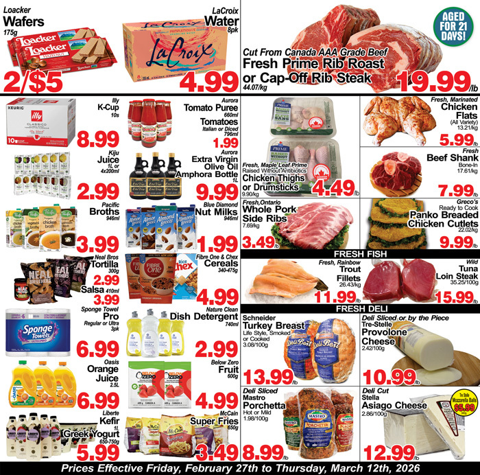 Greco's Fresh Markets flyer specials page 1. Featured items include Loacker Wafers 2 for $5, LaCroix Water 8pk, Cut From Canada AAA Grade Beef Fresh Prime Rib Roast for $19.99/lb or Cap-Off Rib Steak for $4.99/lb, and Illy K-Cup Coffee for $8.99. Also available are Aurora Tomato Puree for $1.99, Aurora Extra Virgin Olive Oil Amphora Bottle for $9.99, Fresh Maple Leaf Prime Chicken Thighs or Drumsticks for $4.49/lb, and Fresh Marinated Chicken Flats for $5.99/lb. Other deals include Pacific Broths for $3.99, Blue Diamond Nut Milks for $3.49, Fresh Ontario Whole Pork Side Ribs for $3.49/lb, and Fresh Beef Shank for $7.99/lb. Fibre One & Chex Cereals are $4.99, and Greco's Ready to Cook Panko Breaded Chicken Cutlets are $9.99. Fresh Rainbow Trout Fillets are $11.99/lb, and Wild Tuna Loin Steak is $15.99/lb. Neal Bros. Tortilla Salsa is $2.99, and Nature Clean Dish Detergent is $2.99. Schneider Turkey Breast is $13.99/lb. Deli Sliced Mastro Porchetta is $8.99/lb, and Deli Cut Stella Asiago Cheese is $12.99/lb. Oasis Orange Juice is $6.99, and Below Zero Fruit is $4.99. Prices are effective Friday, February 27th to Thursday, March 12th, 2026.