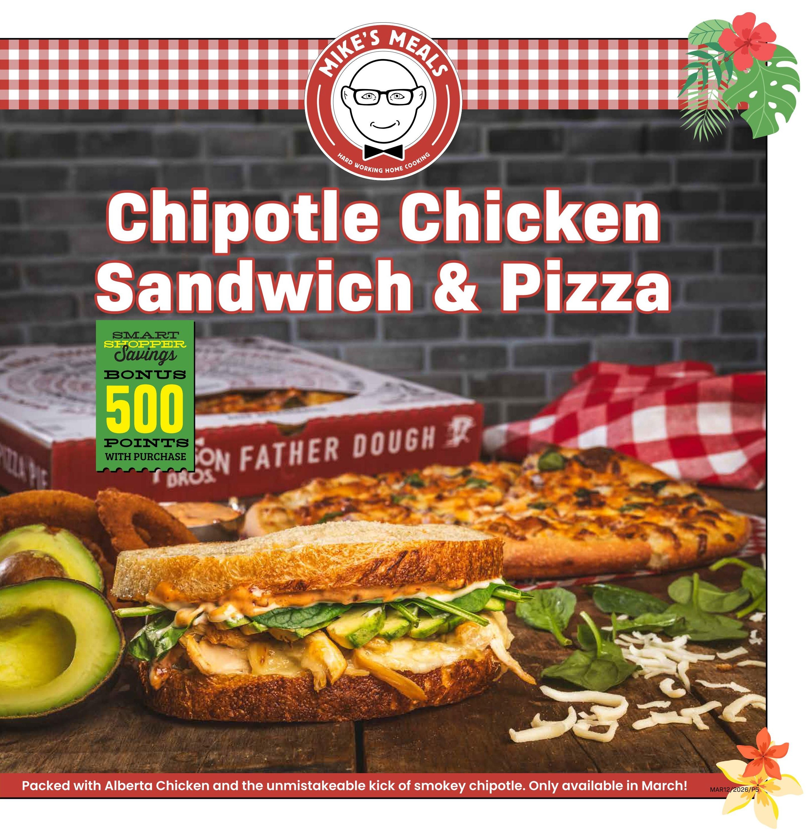 Mike's Meals features a Chipotle Chicken Sandwich & Pizza special. The sandwich is packed with Alberta chicken and the unmistakable kick of smokey chipotle, available only in March. A pizza is also featured. A 'Smart Shopper Savings' offer provides 500 bonus points with purchase. The page is from Freson Bros weekly flyer, page 5.