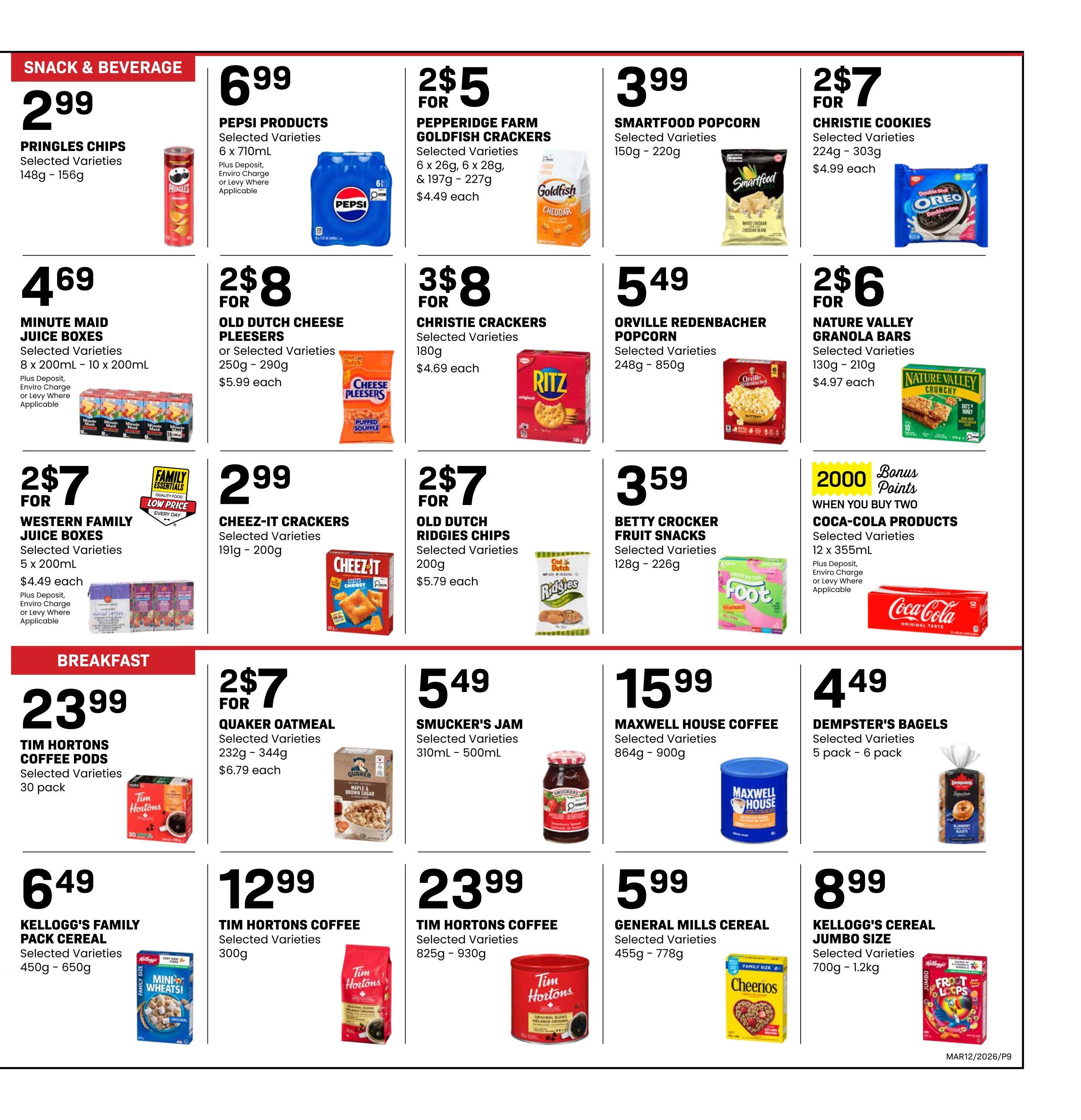 Freson Bros weekly flyer specials page 9 features a variety of snacks and beverages including Pringles Chips for $2.99, Pepsi Products 6 x 710mL for $6.99, Pepperidge Farm Goldfish Crackers 6 x 26g, 6 x 28g, & 197g - 227g for 2 for $5, Smartfood Popcorn 150g - 220g for $3.99, and Christie Cookies selected varieties 224g - 303g for $4.99. Also featured are Minute Maid Juice Boxes 8 x 200mL - 10 x 200mL for $4.69, Old Dutch Cheese Pleesers or selected varieties 250g - 290g for $5.99 each, Christie Crackers selected varieties 180g for 3 for $8, Orville Redenbacher Popcorn selected varieties 248g - 850g for $5.49, and Nature Valley Granola Bars selected varieties 130g - 210g for 2 for $6. Western Family Juice Boxes 5 x 200mL are 2 for $7, Cheez-It Crackers 191g - 200g for $2.99, Old Dutch Ridgies Chips selected varieties 200g for 2 for $7, Betty Crocker Fruit Snacks selected varieties 128g - 226g for $3.59, and 2000 Bonus Points when you buy two Coca-Cola Products 12 x 355mL. Breakfast items include Tim Hortons Coffee Pods selected varieties 30 pack for $23.99, Quaker Oatmeal selected varieties 232g - 344g for 2 for $7, Smucker's Jam selected varieties 310mL - 500mL for $5.49, Maxwell House Coffee selected varieties 864g - 900g for $15.99, and Dempster's Bagels selected varieties 5 pack - 6 pack for $4.49. Cereal deals include Kellogg's Family Pack Cereal selected varieties 450g - 650g for $6.49, Tim Hortons Coffee selected varieties 300g for $12.99, General Mills Cereal selected varieties 455g - 778g for $5.99, and Kellogg's Cereal Jumbo Size selected varieties 700g - 1.2kg for $8.99.