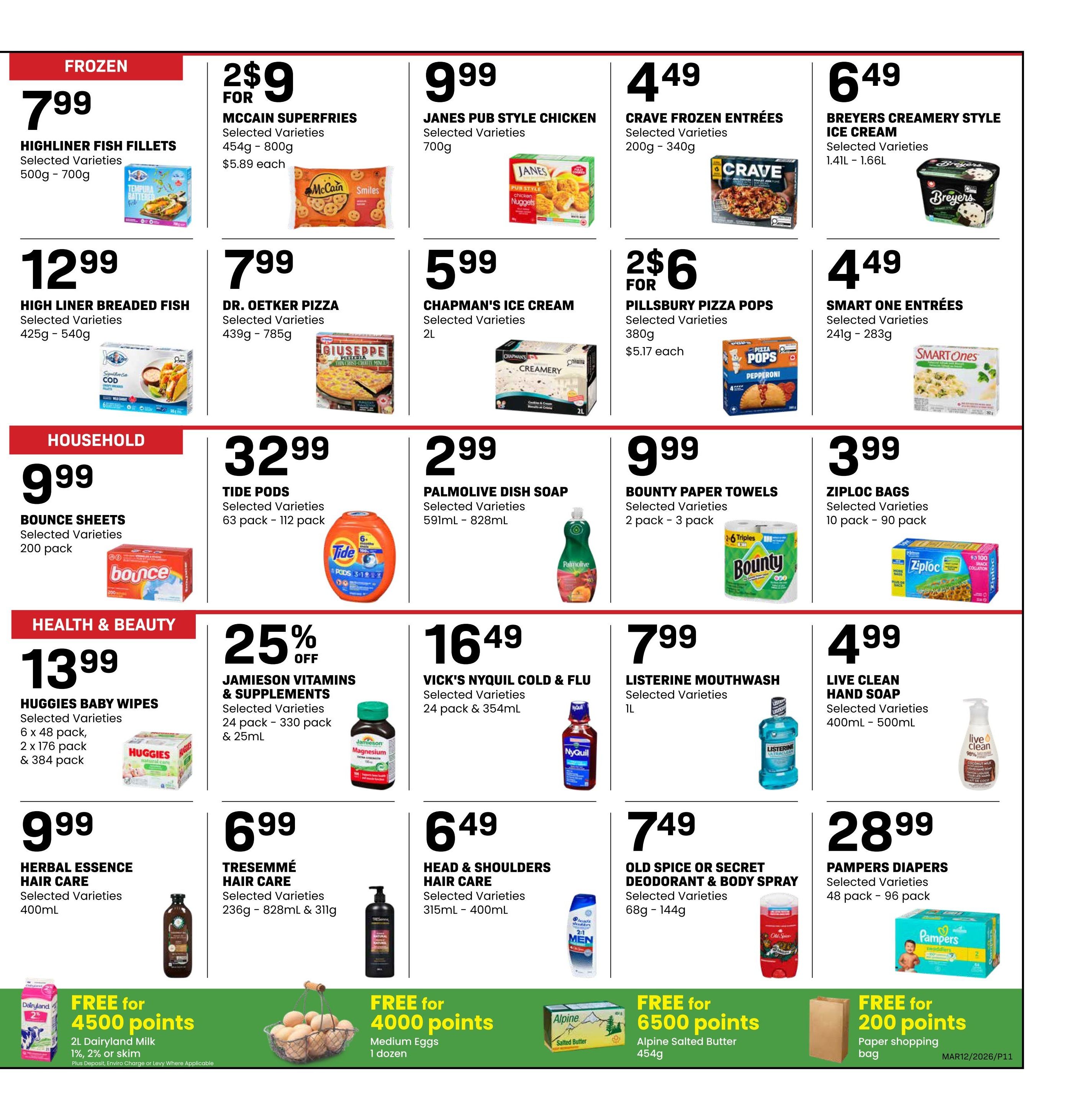 Freson Bros weekly flyer specials page 11. Frozen section features Highliner Fish Fillets for $7.99 (500g - 700g), High Liner Breaded Fish for $12.99 (425g - 540g), McCain Superfries for 2 for $9 (454g - 800g), Janes Pub Style Chicken for $9.99 (700g), Crave Frozen Entrees for $4.49 (200g - 340g), Breyers Creamery Style Ice Cream for $6.49 (1.4L - 1.66L), Dr. Oetker Pizza for $7.99 (439g - 785g), Chapman's Ice Cream for $5.99 (2L), Pillsbury Pizza Pops for 2 for $6 (380g), and Smart One Entrees for $4.49 (241g - 283g). Household items include Bounce Sheets for $9.99 (200 pack), Tide Pods for $32.99 (63 pack - 112 pack), Palmolive Dish Soap for $2.99 (591mL - 828mL), Bounty Paper Towels for $9.99 (2 pack - 3 pack), and Ziploc Bags for $3.99 (10 pack - 90 pack). Health & Beauty offers Huggies Baby Wipes for $13.99 (6 x 48 pack, 2 x 176 pack & 384 pack), Jamieson Vitamins & Supplements with 25% off (24 pack - 330 pack & 25mL), Vick's Nyquil Cold & Flu for $16.49 (24 pack & 354mL), Listerine Mouthwash for $7.99 (1L), Live Clean Hand Soap for $4.99 (400mL - 500mL), Herbal Essence Hair Care for $9.99 (400mL), Tresemmé Hair Care for $6.99 (236g - 828mL & 311g), Head & Shoulders Hair Care for $6.49 (315mL - 400mL), and Old Spice or Secret Deodorant & Body Spray for $7.49 (68g - 144g). Pampers Diapers are $28.99 (48 pack - 96 pack). Also featured are free point offers: 4500 points with 2L Dairyland Milk (1%, 2% or skim), free for 4000 points with Medium Eggs (1 dozen), free for 6500 points with Alpine Salted Butter (454g), and free for 200 points with a paper shopping bag.