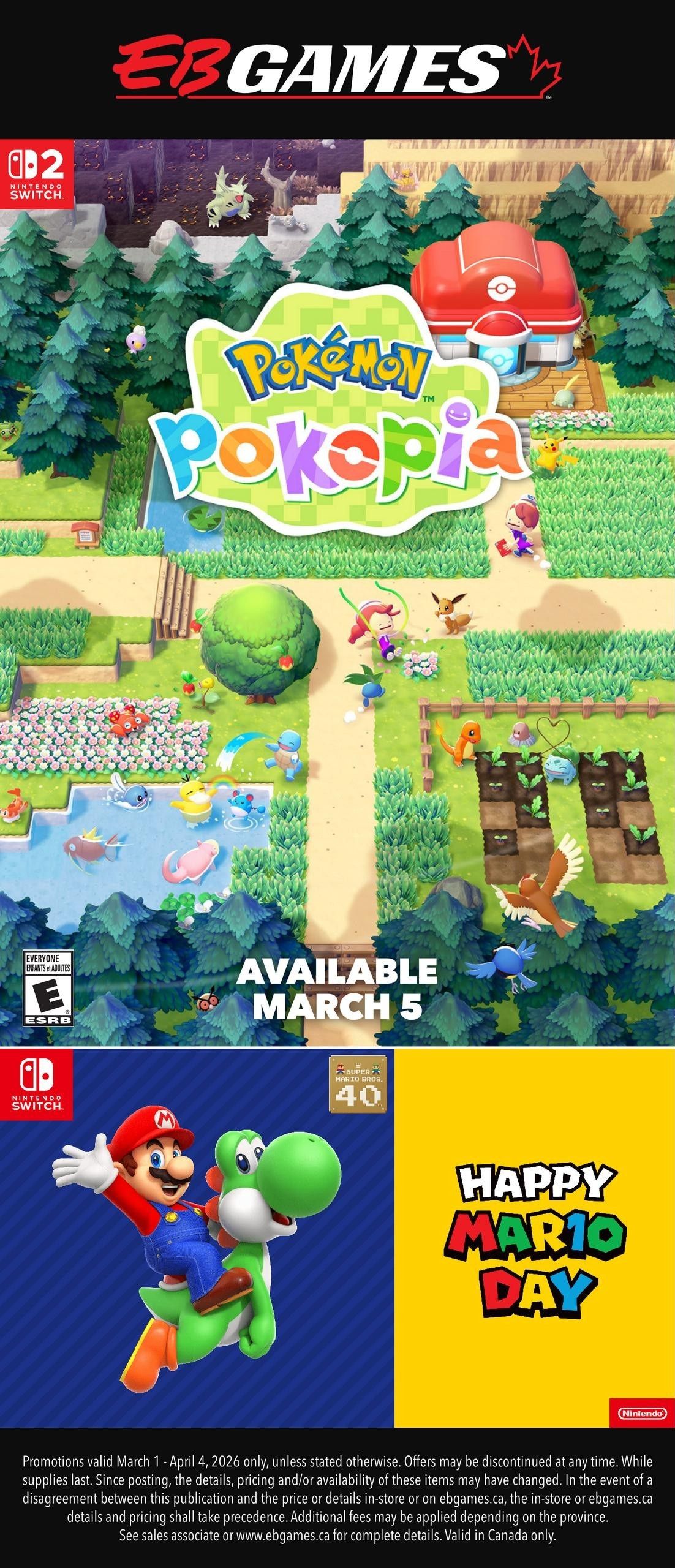 EB Games flyer page featuring 'Pokemon Pokétopia' for Nintendo Switch, available March 5. The page also highlights 'Happy Mario Day' with Mario and Yoshi, celebrating 40 years of Super Mario Bros. Promotions are valid from March 1 to April 4, 2026, while supplies last. Additional details and pricing are available in-store or at ebgames.ca. Valid in Canada only.