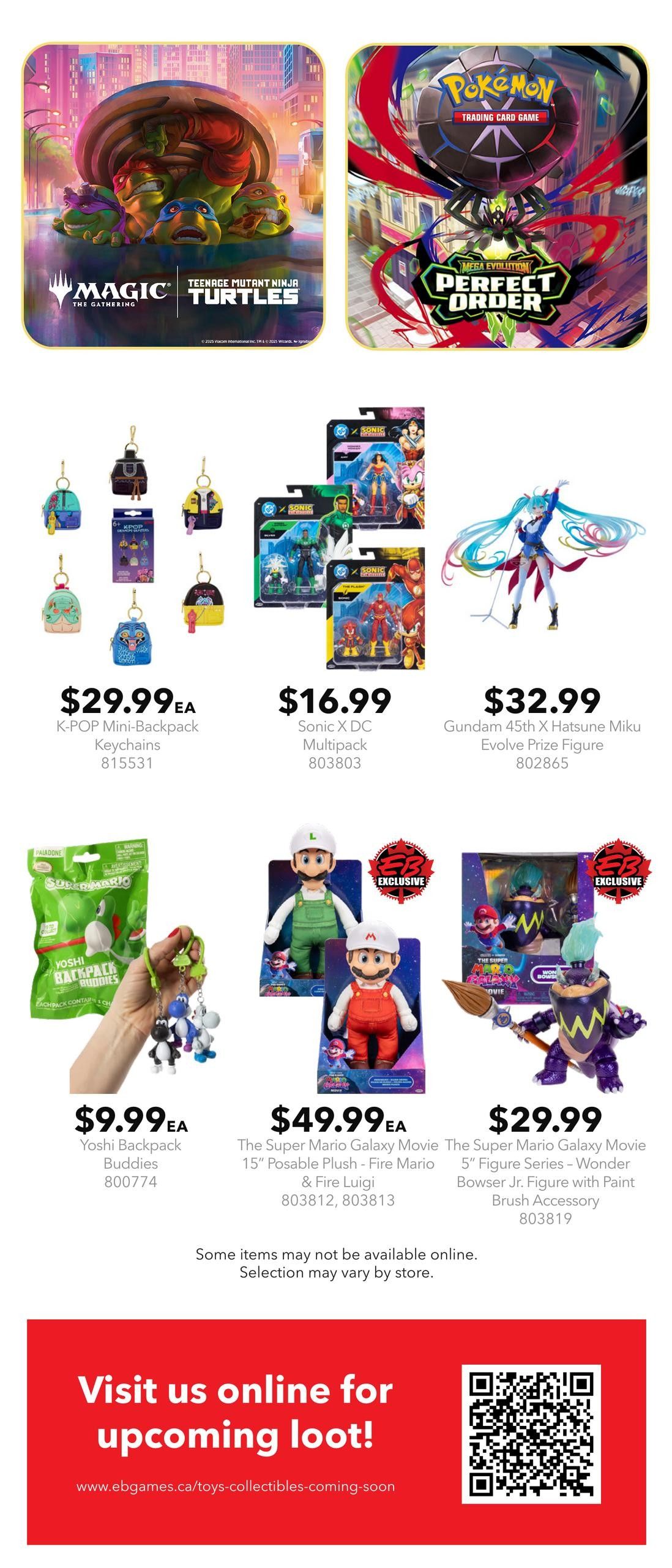 EB Games - GameStop flyer page 3 featuring various collectibles. Top row showcases Magic: The Gathering Teenage Mutant Ninja Turtles art and Pokemon Trading Card Game Mega Evolution Perfect Order art. Below are featured products: K-POP Mini-Backpack Keychains for $29.99, Sonic X DC Multipack figures for $16.99, and a Gundam 45th X Hatsune Miku Evolve Prize Figure for $32.99. The bottom row displays Yoshi Backpack Buddies for $9.99, The Super Mario Galaxy Movie 15' Posable Plush - Fire Mario & Fire Luigi for $49.99, and The Super Mario Galaxy Movie 5' Figure Series - Wonder Bowser Jr. Figure with Paint Brush Accessory for $29.99. A note indicates some items may not be available online and selection may vary by store. The page also includes a call to action to visit ebgames.ca/toys-collectibles-coming-soon for upcoming loot.