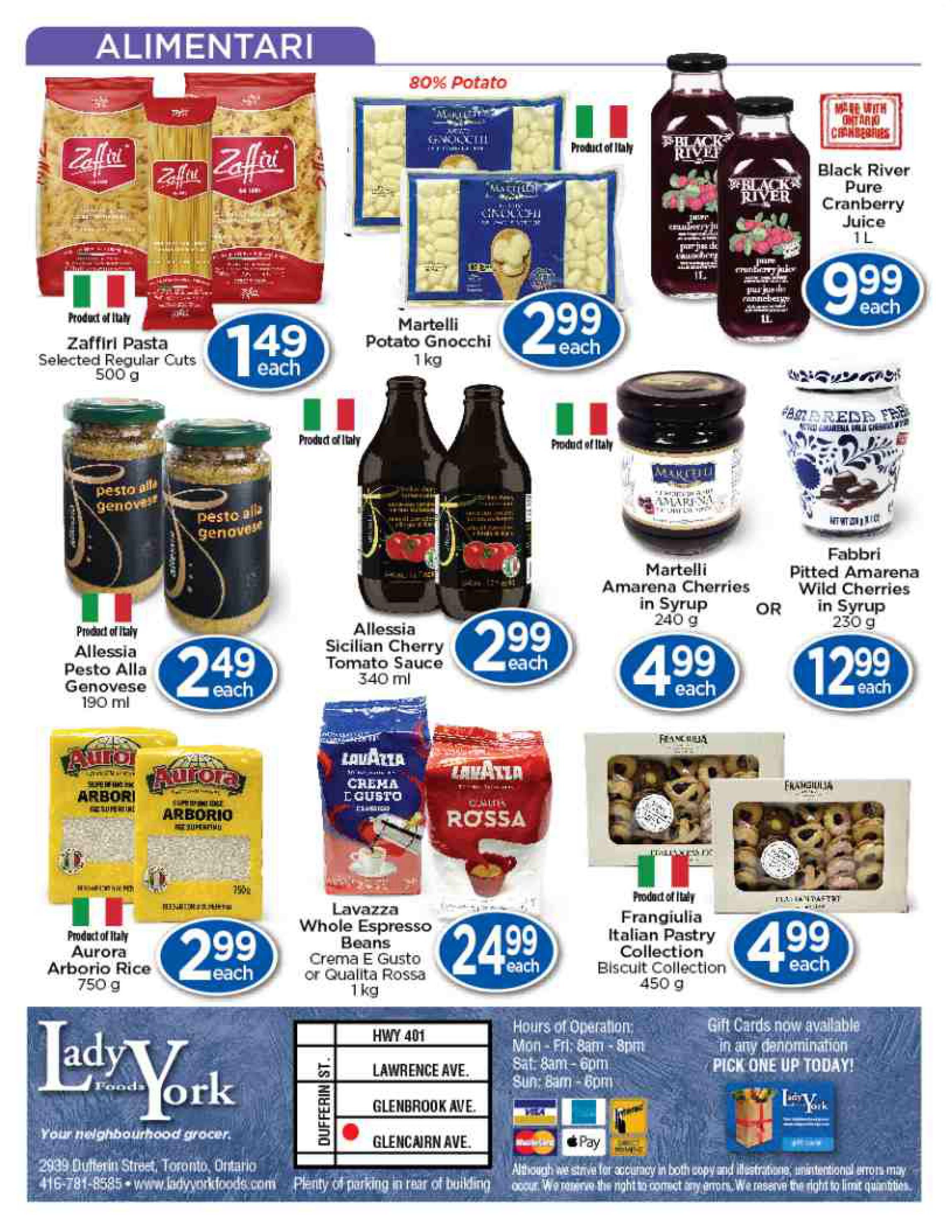 Lady York Foods weekly flyer specials page 4 features a variety of Italian food products. Highlights include Zaffiri Pasta Selected Regular Cuts 500g for $1.49 each, Martelli Potato Gnocchi 1kg for $2.99 each, and Black River Pure Cranberry Juice 1L for $9.99 each. Also featured are Allessia Pesto Alla Genovese 190ml for $2.49 each, Allessia Sicilian Cherry Tomato Sauce 340ml for $2.99 each, Martelli Amarena Cherries in Syrup 240g for $4.99 each, and Fabbri Pitted Amarena Wild Cherries in Syrup 230g for $12.99 each. Additionally, Aurora Arborio Rice 750g is available for $2.99 each, Lavazza Whole Espresso Beans Crema E Gusto or Qualita Rossa 1kg for $24.99 each, and Frangiulia Italian Pastry Collection Biscuit Collection 450g for $4.99 each. The bottom of the page includes store information for Lady York Foods, including its address, phone number, website, hours of operation, and accepted payment methods.