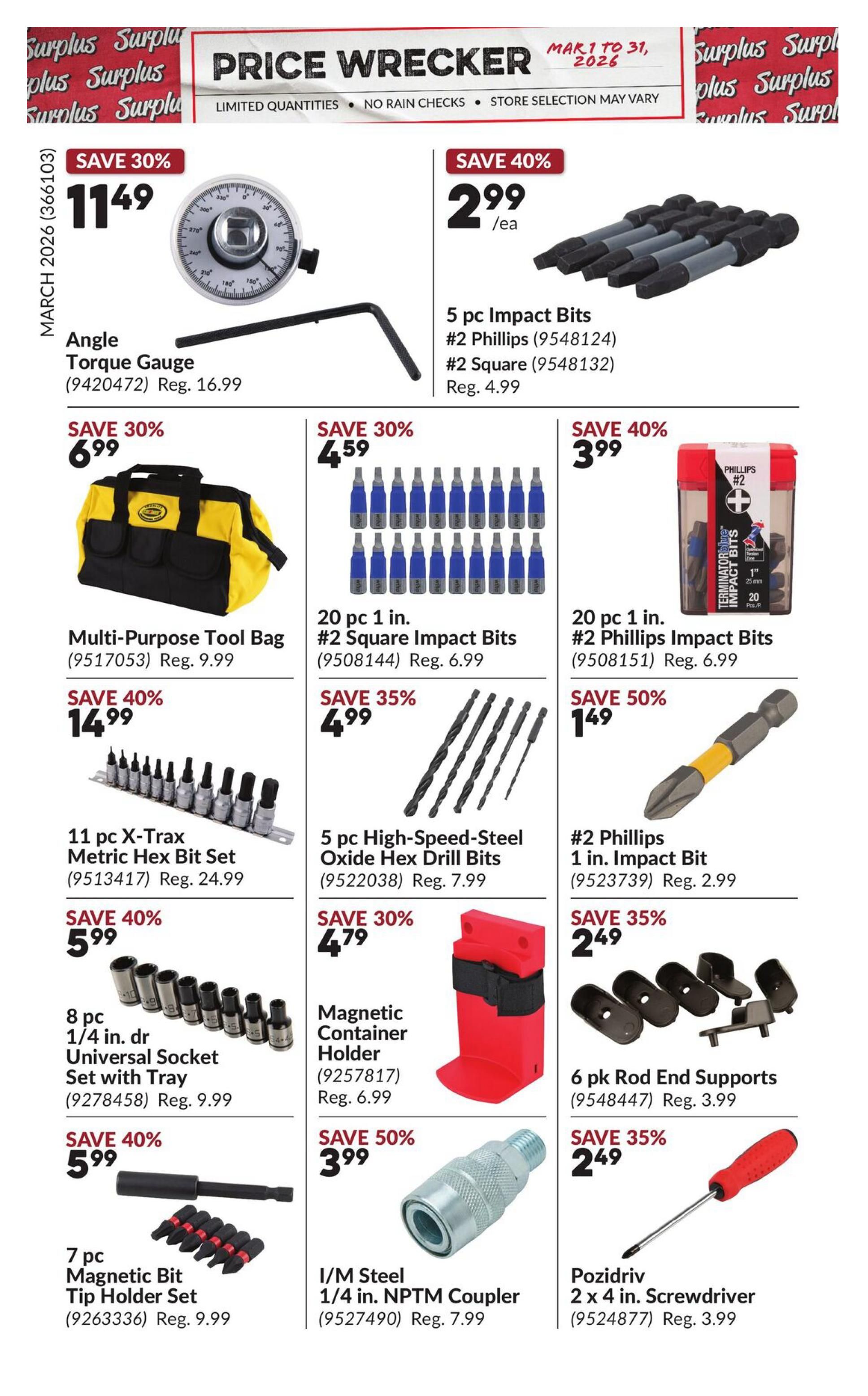 Princess Auto Price Wrecker flyer page 16 features savings on various tools. Get an Angle Torque Gauge for $11.49 (save 30%, reg. $16.99). A 5 pc Impact Bits set, including #2 Phillips and #2 Square, is on sale for $2.99/ea (save 40%, reg. $4.99). The Multi-Purpose Tool Bag is $6.99 (save 30%, reg. $9.99). Also available are a 20 pc 1 in. #2 Square Impact Bits set for $4.59 (save 30%, reg. $6.99) and a 20 pc 1 in. #2 Phillips Impact Bits set for $3.99 (save 40%, reg. $6.99). Save 40% on the 11 pc X-Trax Metric Hex Bit Set, now $14.99 (reg. $24.99). A 5 pc High-Speed-Steel Oxide Hex Drill Bits set is $4.99 (save 35%, reg. $7.99). Get a #2 Phillips 1 in. Impact Bit for $1.49 (save 50%, reg. $2.99). The 8 pc 1/4 in. dr Universal Socket Set with Tray is $5.99 (save 40%, reg. $9.99). A Magnetic Container Holder is $4.79 (save 30%, reg. $6.99). The 6 pk Rod End Supports are $2.49 (save 35%, reg. $3.99). Additionally, a 7 pc Magnetic Bit Holder Set is $5.99 (save 40%, reg. $9.99), an I/M Steel 1/4 in. NPTM Coupler is $3.99 (save 50%, reg. $7.99), and a Pozidriv 2 x 4 in. Screwdriver is $2.49 (save 35%, reg. $3.99).