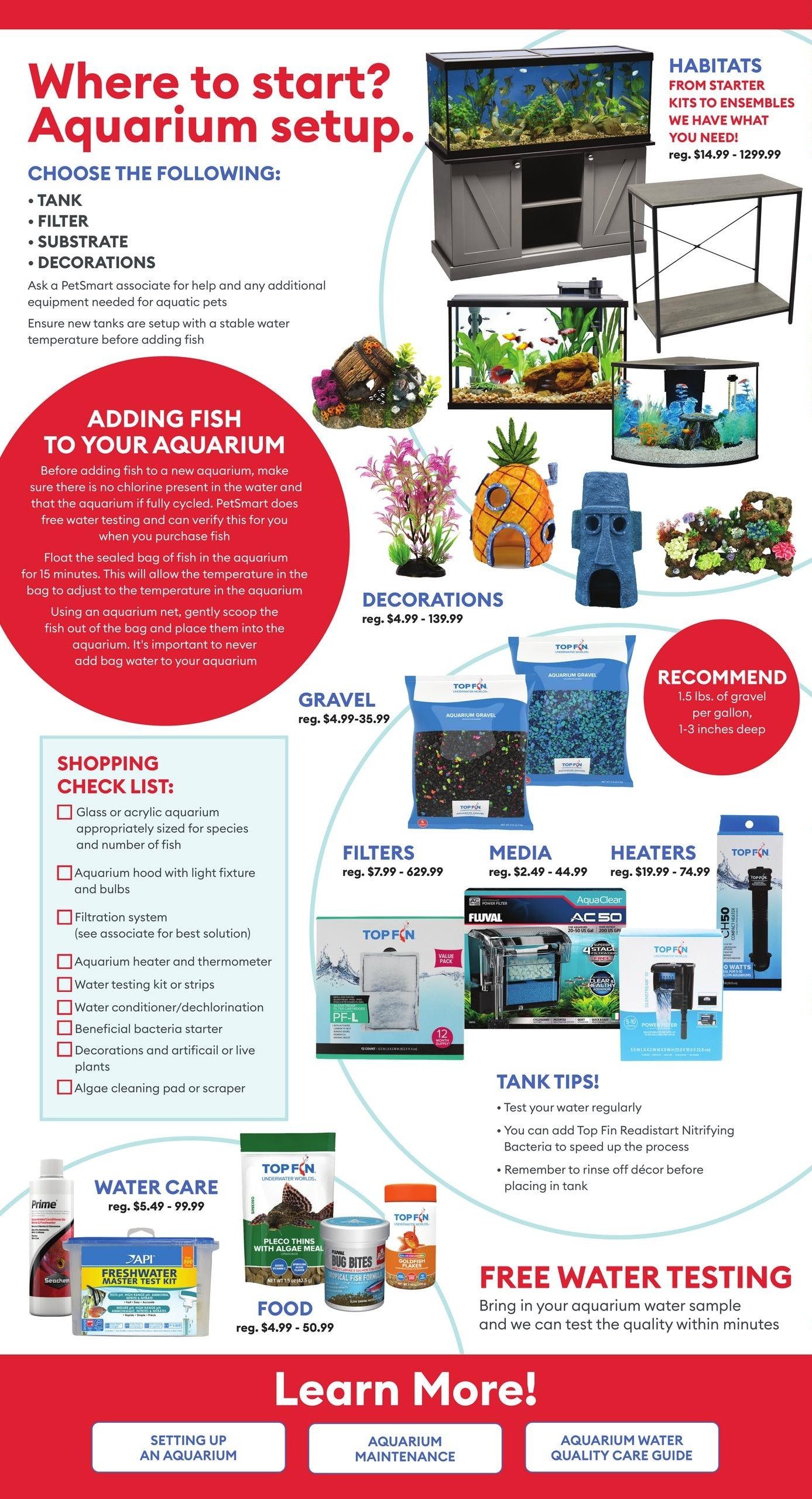 PetSmart flyer page 3, 'Where to start? Aquarium setup.' section. Features include choosing tanks, filters, substrate, and decorations. Habitas from starter kits to ensembles range from $14.99 - $1299.99. Decorations are priced from $4.99 - $139.99. Gravel is available for $4.99 - $35.99, with a recommendation of 1.5 lbs. per gallon for 1-3 inches depth. Filters range from $7.99 - $629.99, media from $2.49 - $44.99, and heaters from $19.99 - $74.99. Includes a shopping checklist for aquarium setup, tips for adding fish to your aquarium, and information on free water testing. Water care products range from $5.49 - $99.99. Food options include Pleco Thins with Algae Meal and Bug Bites Tropical Fish Food, priced from $4.99 - $50.99. The page also highlights sections on 'Learn More!' including Setting Up An Aquarium, Aquarium Maintenance, and Aquarium Water Quality Care Guide.