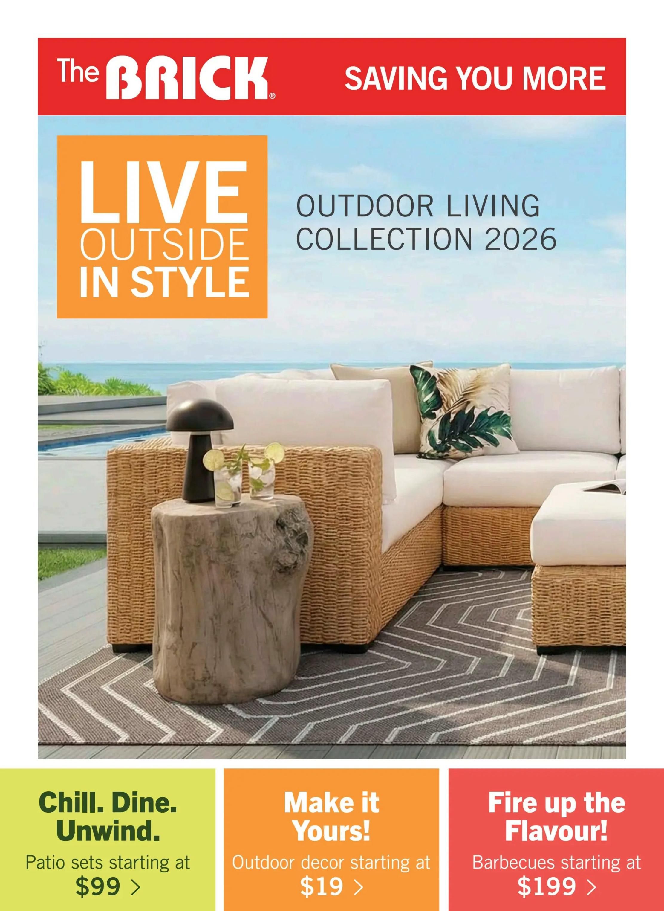 The Brick flyer features the Outdoor Living Collection 2026. The page showcases a stylish patio setting with a sectional sofa, a rustic side table, and a modern lamp. Below the main image, there are three featured sections: 'Chill. Dine. Unwind.' with patio sets starting at $99, 'Make it Yours!' with outdoor decor starting at $19, and 'Fire up the Flavour!' with barbecues starting at $199.