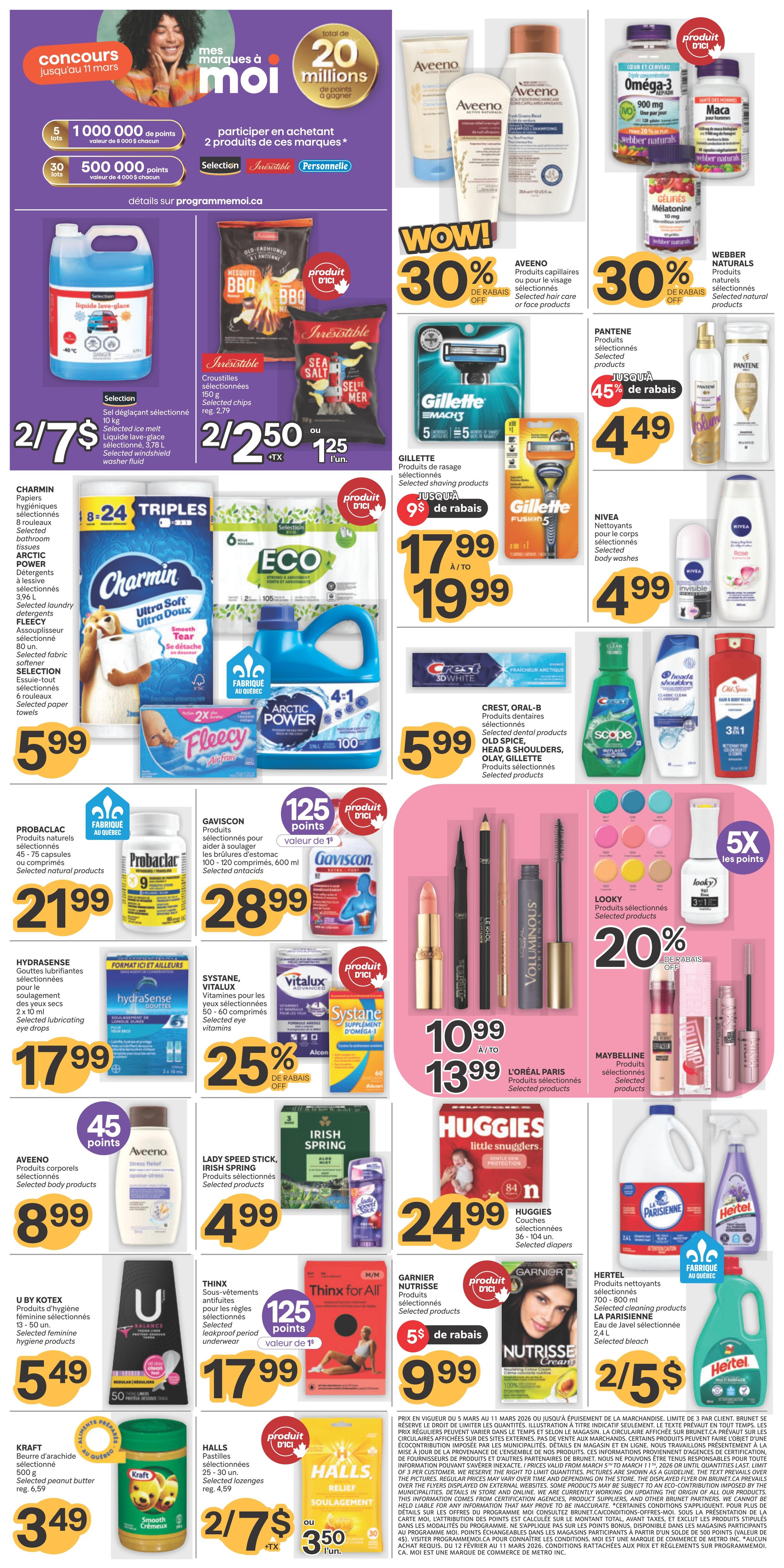 Brunet Weekly Flyer Specials Page 2 features a 'Mes Marques à Moi' (My Brands to Me) contest with 20 million points to be won. Offers include 30% off Aveeno selected hair care or face products, and 30% off Webber Naturals selected natural products. Pantene selected products are on sale for $4.49 with up to 45% off. Gillette selected shaving products are available for $5 with a $9 mail-in rebate. Charmin selected bathroom tissue and Fleecy selected fabric softener are on sale for $5.99. Selection of selected ice melt, liquid wash-and-glaze, and windshield washer fluid for $2/$7. Irresistible selected chips and croustilles are $2.50 or $1.25 each. Selection of Eco Arctic Power laundry detergent and Fleecy selected fabric softener sheets are $5.99. Nivea selected body washes are $4.99. Crest, Oral-B selected dental products, Scope, Head & Shoulders, Olay, and Gillette selected products are $5.99. Probarac selected natural products are $21.99. Gaviscon selected antacids are $28.99 with 125 bonus points. Hydrasense selected lubricating eye drops are $17.99. Systane and Vitalux selected eye vitamins are 25% off. Looky selected products are 20% off. Maybelline selected products are featured. L'Oréal Paris selected products are $10.99 to $13.99. Huggies little snugglers diapers are $24.99. Aveeno selected body products are $8.99 with 45 bonus points. Lady Speed Stick and Irish Spring selected products are $4.99. Garnier Nutrisse selected products are $9.99 with a $5 rebate. Hertel selected cleaning products and La Parisienne selected bleach are $2/$5. U by Kotex selected feminine hygiene products are $5.49. Thinx selected leakproof period underwear are $17.99 with 125 bonus points. Halls selected lozenges are $2/$7 or $3.50 each.