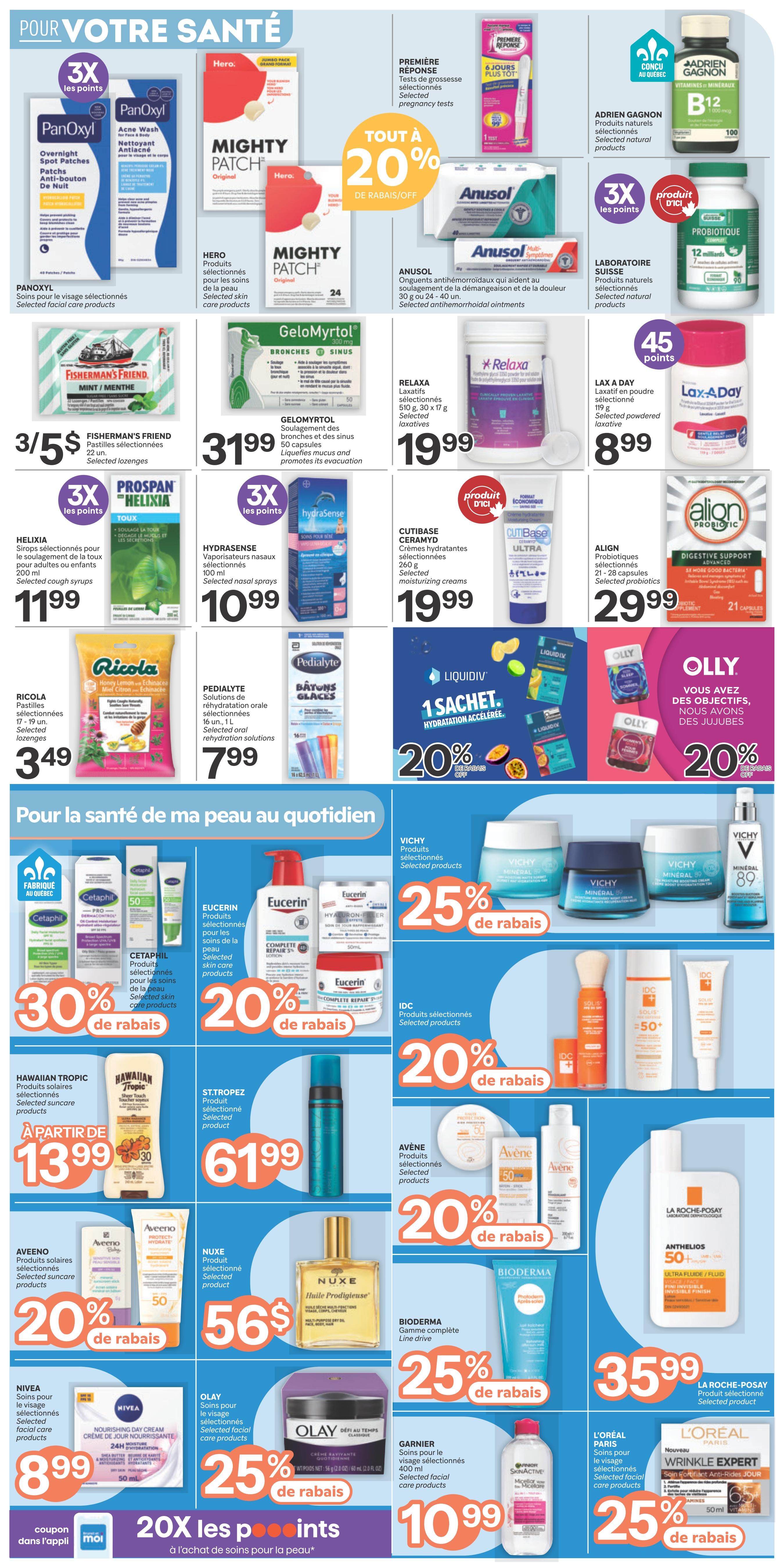 Brunet weekly flyer specials page 4 features health and daily skin care products. Top section: Panoxyl Overnight Spot Patches and Acne Wash with 3X points. Mighty Patch Original 24 count. Anusol hemorrhoid ointments 20% off. Première Réponse pregnancy tests. Adrien Gagnon B12 100 count. Gelomyrtol for coughs and sinus relief for $31.99. Fisherman's Friend lozenges 3 for $5. Relaxa laxative 510g for $19.99. Hydrasense nasal sprays 100ml for $10.99. Cutibase Ceramyde moisturizing creams 250g for $19.99. Align Probiotic 21 capsules for $29.99. Lax-A-Day powdered laxative 119g for $8.99. Ricola lozenges 17-19 count for $3.49. Pedialyte oral rehydration solutions 1L for $7.99. Liquidiv 1 sachet with 20% off. Olly vitamins 20% off. Bottom section: For daily skin health. Cetaphil selected skin care products 30% off. Vichy selected products 25% off. Eucerin selected skin care products 20% off. IDC selected products 20% off. Hawaiian Tropic selected suncare products starting at $13.99. St. Tropez selected product for $61.99. Avène selected products 20% off. Aveeno selected suncare products 20% off. Nuxe Huile Prodigieuse for $56. Bioderma complete line drive 25% off. La Roche-Posay Anthelios 50+ Fluid for $35.99. Nivea selected facial care products for $8.99. Olay selected facial care products 25% off. Garnier selected facial care products for $10.99. L'Oréal Paris Wrinkle Expert 65+ for 25% off. Also, get 20X points on skin care purchases with the Moi app coupon.