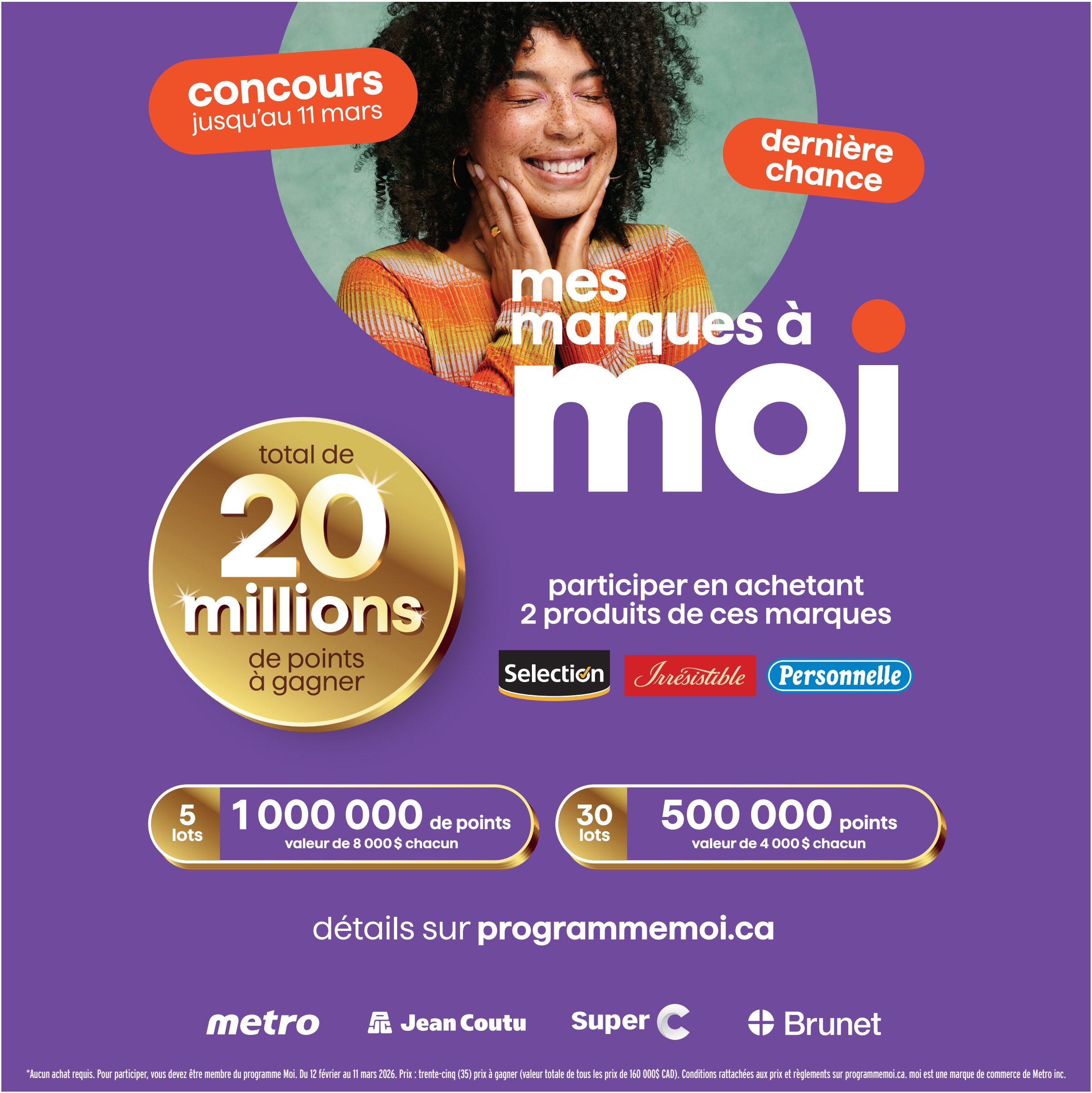Brunet flyer page featuring a contest called 'My Brands to Me' with the slogan 'Last Chance' and 'Contest until March 11'. The promotion offers a total of 20 million points to win by purchasing 2 products from the Selection, Irresistible, or Personnelle brands. There are 5 prizes of 1,000,000 points each, valued at $8,000 each, and 30 prizes of 500,000 points each, valued at $4,000 each. More details are available at programmemoi.ca. The page also displays the logos of Metro, Jean Coutu, Super C, and Brunet.