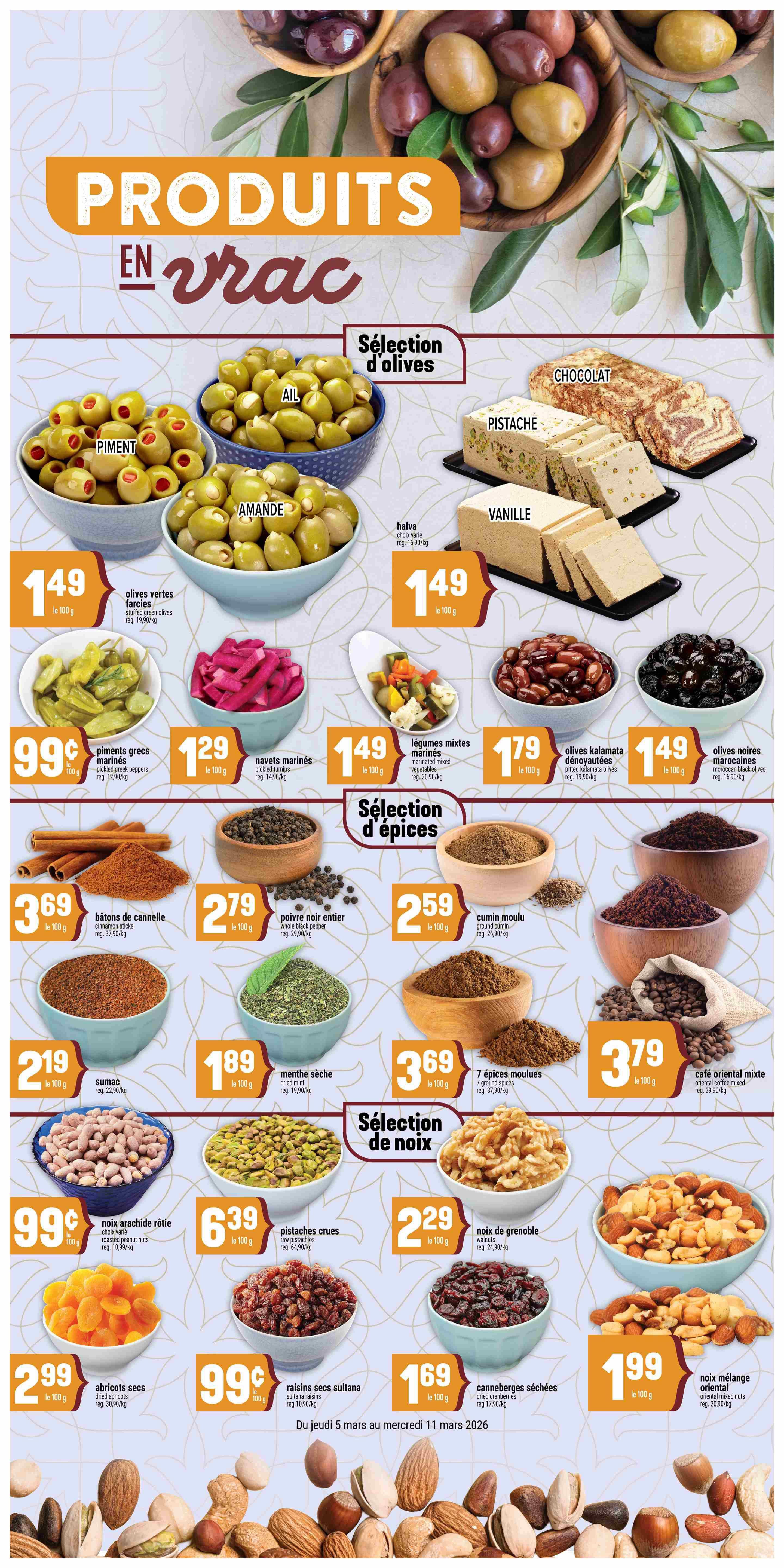 Adonis weekly flyer specials page 8 features a wide selection of bulk products. Highlights include olives such as stuffed green olives for $1.49 per 100g, pickled Greek peppers for $0.99 per 100g, pickled turnips for $1.29 per 100g, mixed vegetables for $1.49 per 100g, pitted Kalamata olives for $1.79 per 100g, and Moroccan black olives for $1.49 per 100g. Also available are various halva flavours including pistachio, vanilla, and chocolate, priced at $1.49 per 100g. The spice selection includes cinnamon sticks for $3.69 per 100g, whole black pepper for $2.79 per 100g, ground cumin for $2.59 per 100g, sumac for $2.19 per 100g, dried mint for $1.89 per 100g, 7 ground spices for $3.69 per 100g, and mixed oriental coffee beans for $3.79 per 100g. The nut selection features roasted peanuts for $0.99 per 100g, raw pistachios for $6.39 per 100g, walnuts for $2.29 per 100g, dried apricots for $2.99 per 100g, sultana raisins for $0.99 per 100g, dried cranberries for $1.69 per 100g, and oriental mixed nuts for $1.99 per 100g. This page is valid from March 5 to March 11, 2026.