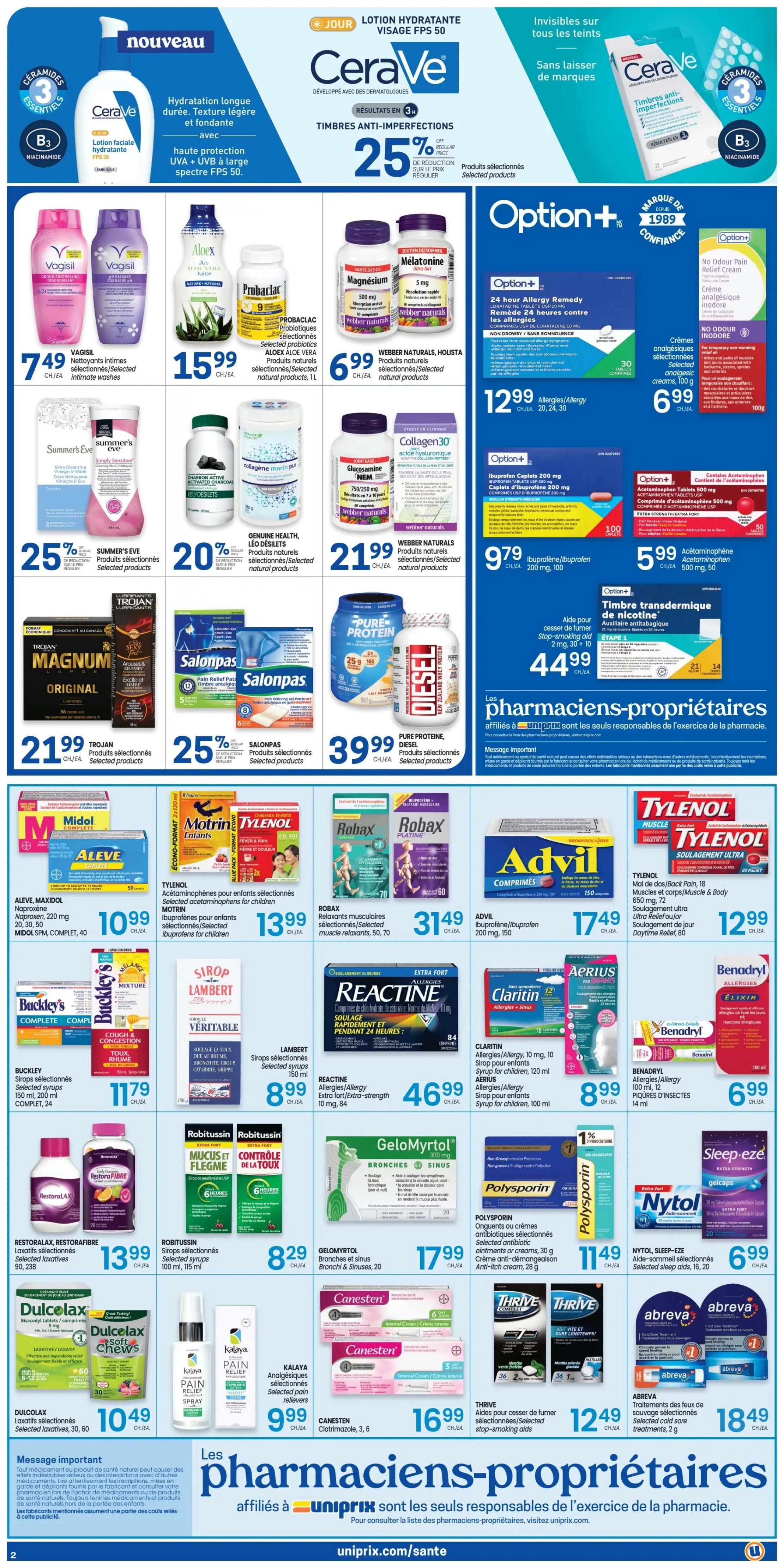 Uniprix weekly flyer specials page 3 features a wide range of health and personal care products. Highlights include CeraVe Hydrating Lotion with SPF 50, offering 25% off selected products. Vagisil intimate washes are $7.49. Aloe Vera Juice is $15.99. Webber Naturals Magnesium 500 mg and Holista Probiotics are $6.99. Option+ 24 Hour Allergy Remedy is $12.99, and Option+ No Odour Pain Relief Cream is $6.99. Summer's Eve cleansing washes are 25% off. Genuine Health Activated Charcoal and Webber Naturals Glucosamine/MSM are 20% off. Collagen30 Hyaluronic Acid is $21.99. Trojan Magnum Original condoms are $21.99. Salonpas pain relief patches are 25% off. Pure Protein Diesel Whey Protein is $39.99. Midol Complete, Aleve, and Naproxen are $10.99. Tylenol children's acetaminophen and Motrin ibuprofen are $13.99. Robax muscle relaxants are $31.49. Advil ibuprofen is $17.49. Tylenol Extra Strength is $12.99. Buckley's Complete cough and cold syrup is $11.79. Lambert's Syrup is $8.99. Reactine Extra Strength is $46.99. Claritin syrup for children is $8.99. Benadryl Allergy syrup for children is $8.99. Robitussin cough and cold syrups are $8.29. Gelomyrtol Bronchi and Sinus is $17.99. Polysporin antibiotic cream and anti-itch cream are $11.49. Sleep-eze gelcaps are $6.99. Dulcolax laxatives are $10.49. Kalaya Analgesic pain relief spray is $9.99. Canesten Clotrimazole cream is $16.99. Thrive stop-smoking aids are $12.49. Abreva cold sore treatment is $18.49. The page also includes a message about pharmacist-owners affiliated with Uniprix.