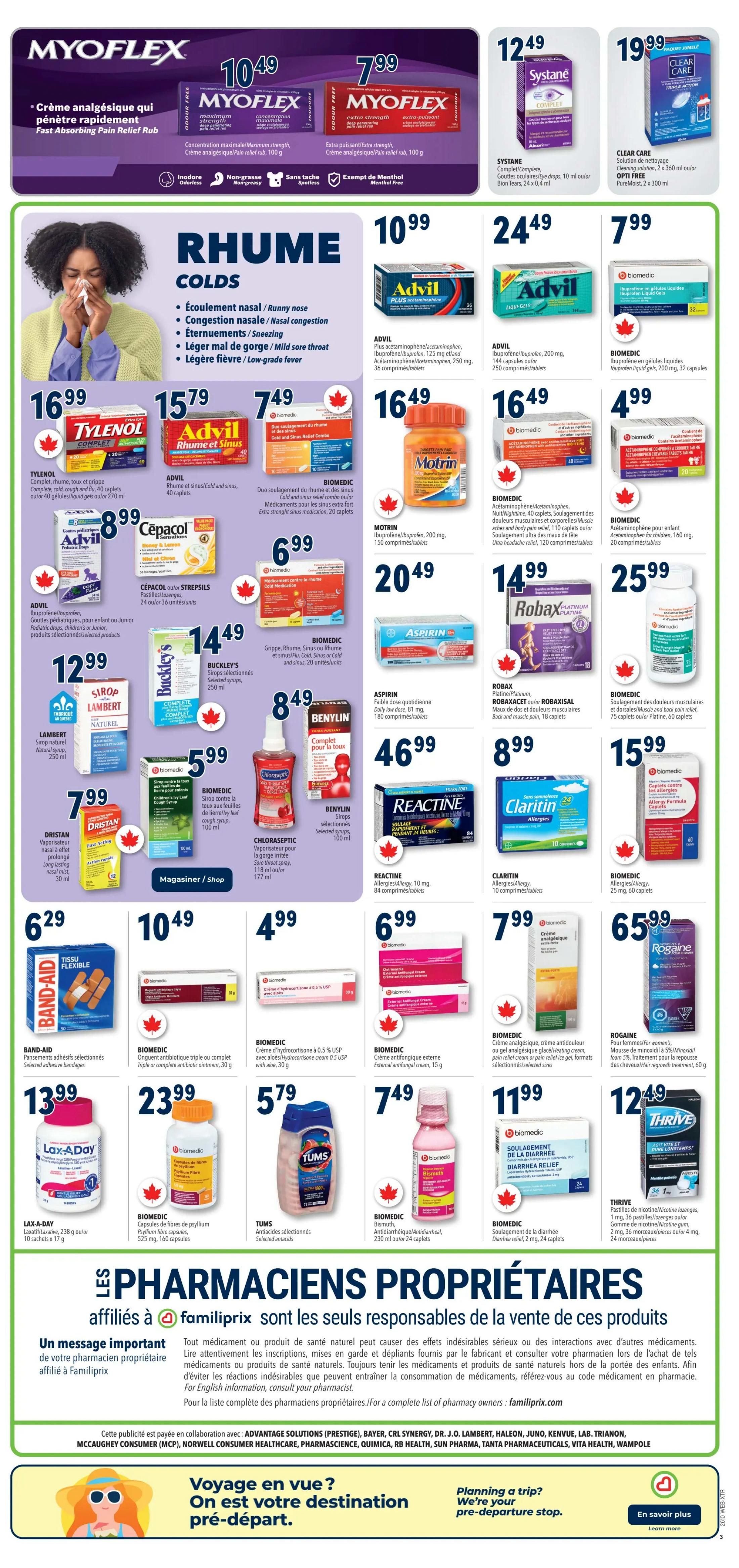 Familiprix weekly flyer specials page 3. Featuring Myoflex pain relief cream at $10.49 and $7.99. Advil Rhume & Sinus Cold and Sinus Relief Combo for $15.79. Tylenol Complete Cold & Flu for $16.99. Advil Ibuprofen 200 mg for $24.49. Advil Ibuprofen 125 mg for $10.99. Motrin Ibuprofen 200 mg for $16.49. Aspirin for $20.49. Robax Platinum for $14.99. Cepacol Strepsils for $8.99. Buckley's Complete Cough Syrup for $14.49. Benylin Cough Syrup for $8.49. Chloraseptic throat spray for $6.99. Reactine Allergy for $46.99. Claritin Allergy for $8.99. Biomedic Ibuprofen liquid gels for $4.99. Biomedic Hydrocortisone cream for $4.99. Biomedic Antifungal cream for $6.99. Biomedic Pain relief gel or cream for $15.99. Rogaine for women for $65.99. Band-Aid Flexible bandages for $6.29. Biomedic Triple antibiotic ointment for $10.49. Lax-A-Day for $13.99. Tums Antacids for $5.79. Biomedic Bismuth for $7.49. Biomedic Diarrhea Relief for $11.99. Thrive Nicotine Gum for $12.49. Also features a section on 'Les Pharmaciens Propriétaires' (Proprietary Pharmacists) and travel advertisements.