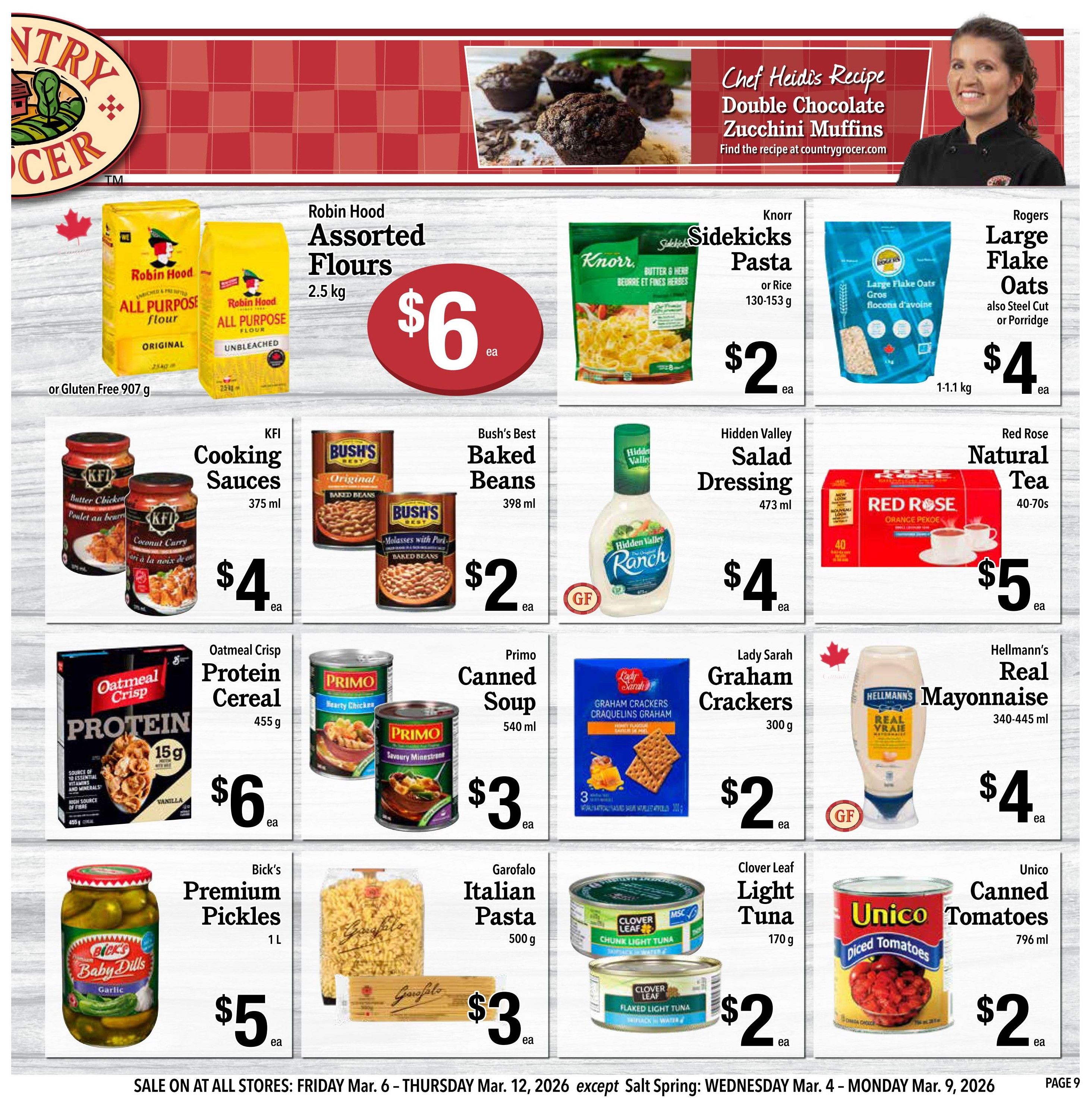 Country Grocer weekly flyer specials page 9 features Chef Heidi's Double Chocolate Zucchini Muffin recipe. Deals include Robin Hood Assorted Flours 2.5 kg for $6, Knorr Sidekicks Pasta for $2, and Rogers Large Flake Oats for $4. Also featured are KFI Cooking Sauces for $4, Bush's Best Baked Beans for $2, Hidden Valley Salad Dressing for $4, and Red Rose Natural Tea 40-70s for $5. Additional offers are Oatmeal Crisp Protein Cereal 455 g for $6, Primo Canned Soup 540 ml for $3, Lady Sarah Graham Crackers 300 g for $2, and Hellmann's Real Mayonnaise 340-445 ml for $4. Other items on sale are Bick's Premium Pickles 1 L for $5, Garofalo Italian Pasta 500 g for $3, Clover Leaf Light Tuna 170 g for $2, and Unico Canned Tomatoes 796 ml for $2. Sale runs Friday, March 6 to Thursday, March 12, 2026.