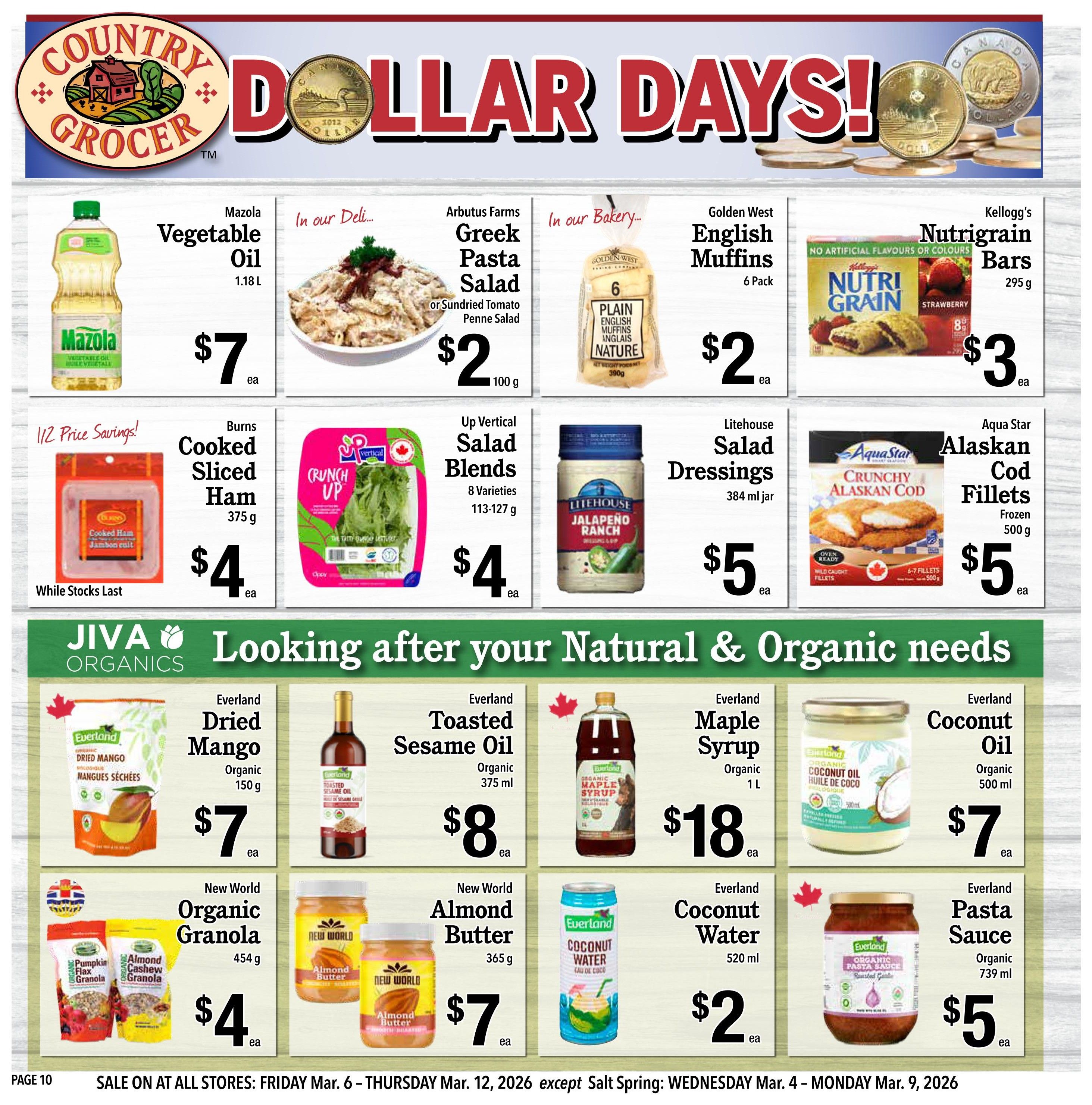 Country Grocer Weekly Flyer Specials - Page 10. Featuring 'Dollar Days!' sale. Products include Mazola Vegetable Oil for $7, Arbutus Farms Greek Pasta Salad or Sundried Tomato Penne Salad for $2, Golden West English Muffins (6 Pack) for $2, and Kellogg's Nutrigrain Bars (Strawberry, 295 g) for $3. Also on sale is Burns Cooked Sliced Ham (375 g) at 1/2 price savings, while stocks last, and Up Vertical Salad Blends (8 Varieties, 113-127 g) for $4. Litehouse Salad Dressings (384 ml jar) are $5, and Aqua Star Alaskan Cod Fillets (Frozen, 500 g) are $5. The JIVA ORGANICS section highlights natural and organic needs: Everland Dried Mango (Organic, 150 g) for $7, Everland Toasted Sesame Oil (Organic, 375 ml) for $8, Everland Maple Syrup (Organic, 1 L) for $18, and Everland Coconut Oil (Organic, 500 ml) for $7. Also featured are New World Organic Granola (454 g) for $4, New World Almond Butter (365 g) for $7, Everland Coconut Water (520 ml) for $2, and Everland Pasta Sauce (Organic, 739 ml) for $5. Sale runs Friday, March 6 to Thursday, March 12, 2026.
