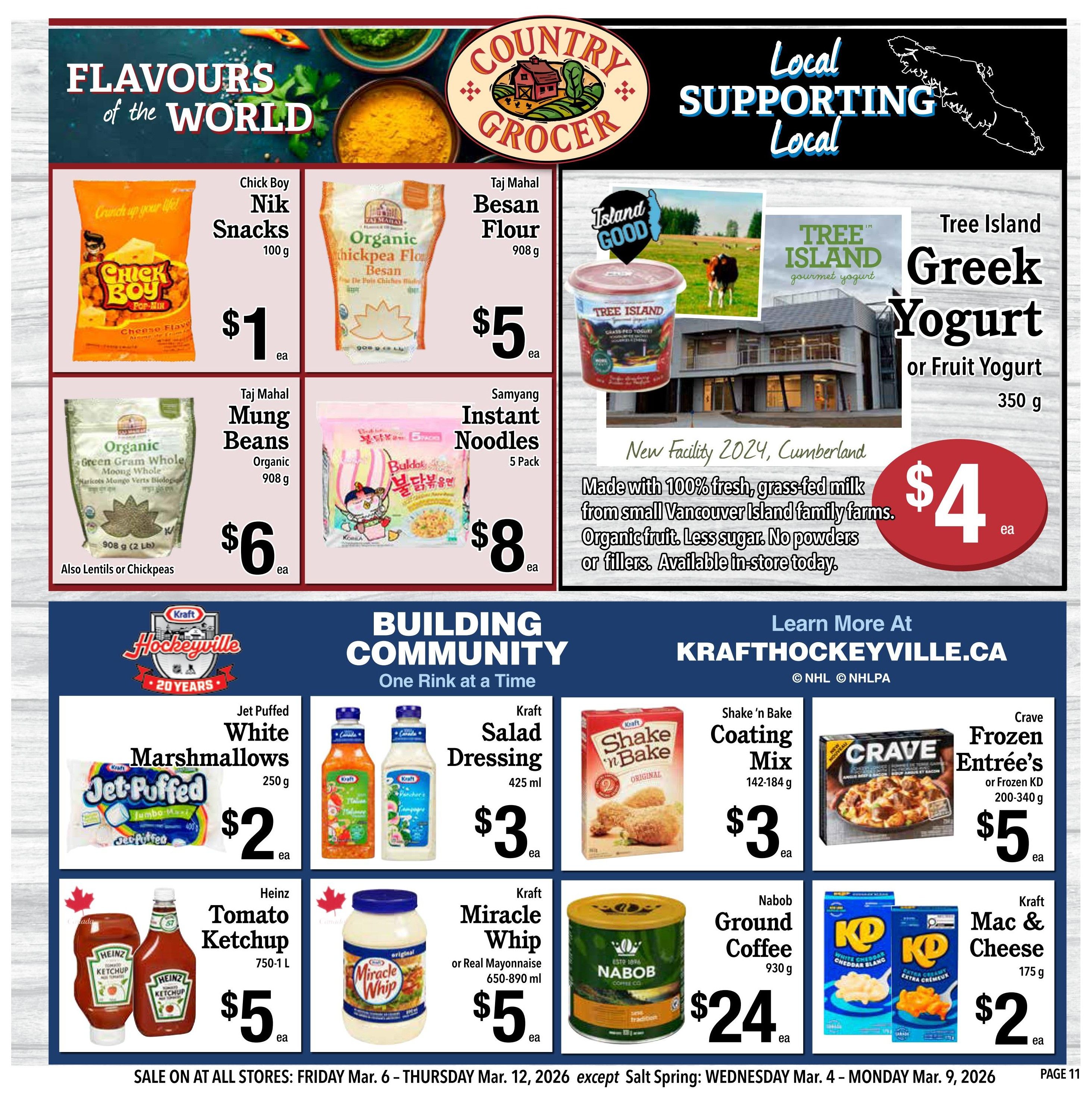 Country Grocer weekly flyer specials, page 11. Featuring 'Flavours of the World' with Chick Boy Nik Snacks for $1, Taj Mahal Organic Chickpea Flour Besan for $5, Taj Mahal Organic Mung Beans for $6, and Samyang Instant Noodles 5 Pack for $8. Also available is Tree Island Greek Yogurt or Fruit Yogurt for $4, made with 100% fresh, grass-fed milk from Vancouver Island family farms. Building Community section highlights Kraft Hockeyville. Product specials include Jet Puffed White Marshmallows 250g for $2, Kraft Salad Dressing 425ml for $3, Kraft Shake 'n Bake Coating Mix 142-184g for $3, and Crave Frozen Entrée's or Frozen KD 200-340g for $5. Additional offers are Heinz Tomato Ketchup 750-1L for $5, Kraft Miracle Whip or Real Mayonnaise 650-890ml for $5, Nabob Ground Coffee 930g for $24, and Kraft Mac & Cheese 175g for $2. Sale is valid from Friday, March 6 to Thursday, March 12, 2026, except for Salt Spring which is valid from Wednesday, March 4 to Monday, March 9, 2026.