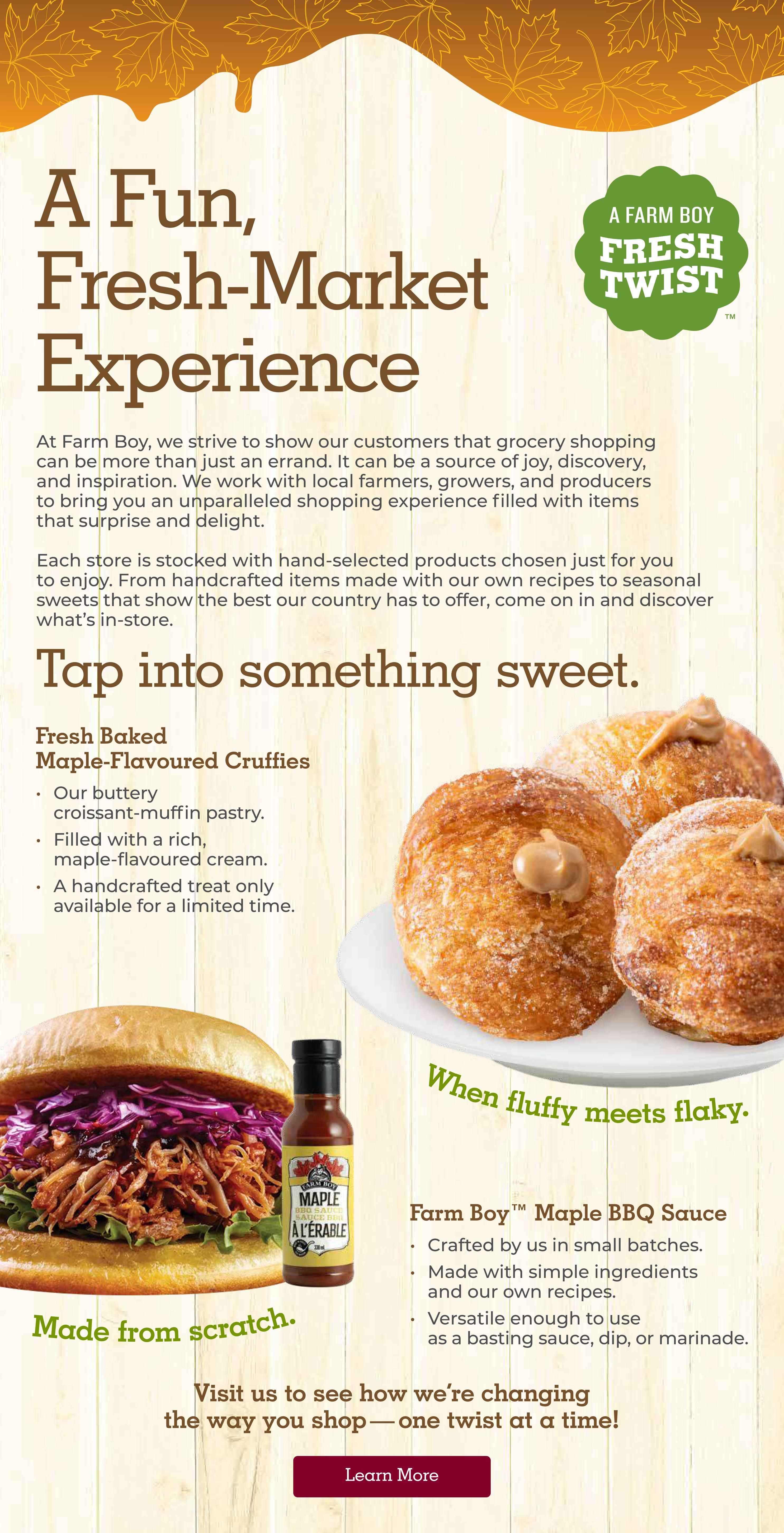 Farm Boy flyer page 13 featuring 'A Fun, Fresh-Market Experience'. Highlights include Fresh Baked Maple-Flavoured Cruffies, described as buttery croissant-muffin pastry filled with rich maple-flavoured cream, a limited-time handcrafted treat. Also featured is Farm Boy Maple BBQ Sauce, crafted in small batches with simple ingredients and versatile for basting, dipping, or marinating. The page emphasizes 'Made from scratch' and invites customers to 'Visit us to see how we're changing the way you shop—one twist at a time!' with a 'Learn More' button.