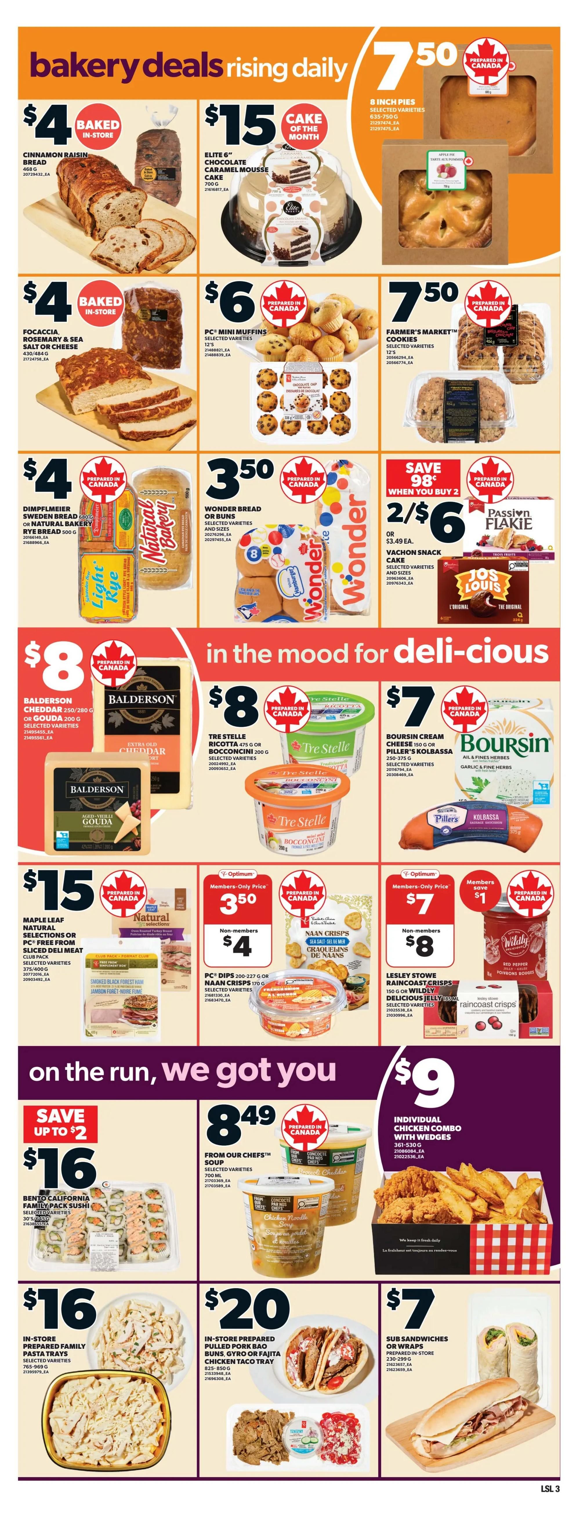 Loblaws weekly flyer specials page 6 features bakery deals including Cinnamon Raisin Bread for $4, Elite 6' Chocolate Caramel Mousse Cake for $15, and 8-inch Pies for $7.50. Also available are Focaccia, Rosemary & Sea Salt or Cheese bread for $4, PC Mini Muffins for $6, and Farmer's Market Cookies for $7.50. Wonder Bread or Buns are $3.50, and Passion Flakie or Vachon Snack Cakes are 2 for $6. Deli-delicious items include Balderson Cheddar or Gouda cheese for $8, Tre Stelle Ricotta or Bocconcini for $8, and Piller's Kolbassa or Boursin Cream Cheese for $7. Maple Leaf Natural Selections or PC Free From Sliced Deli Meat are $15. PC Dips or Naan Crisps are $3.50 for members, or $4 for non-members. Lesley Stowe Raincoast Crisps are $7 for members, or $8 for non-members. Grab and go options include Ben & California Family Pack Sushi for $16, From Our Chefs Soup for $8.49, and an Individual Chicken Combo with Wedges for $9. Also featured are In-Store Prepared Family Pasta Trays for $16, In-Store Pulled Pork Bao Buns, Gyro or Fajita Chicken Taco Tray for $20, and Sub Sandwiches or Wraps for $7.