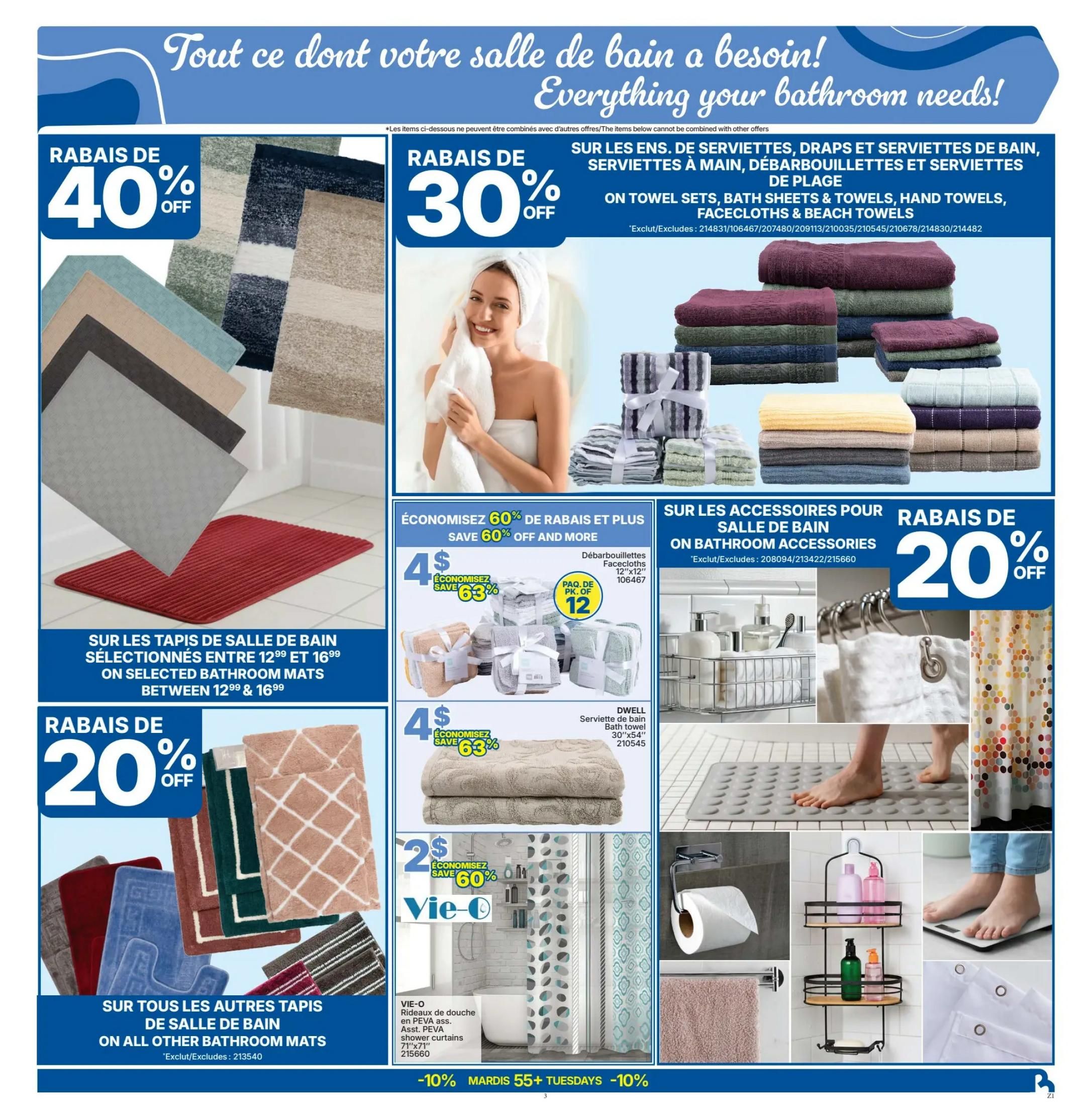 Rossy Weekly Flyer Specials Page 3: Features a variety of bathroom essentials. Get 40% off selected bathroom mats between $12.99 and $16.99. Enjoy 30% off on towel sets, bath sheets, hand towels, facecloths, and beach towels. Save 60% off and more on facecloths, with a pack of 12 for $4, saving 63%. DWELL bath towels (30'x54') are also available for $4, saving 63%. Get 20% off on all other bathroom mats. Additionally, save 60% on DWELL bath towels (30'x54') for $4. VIE-O shower curtains (71'x71') are available. Also featured are bathroom accessories with a 20% discount, including shower caddies, soap dispensers, and toilet paper holders. Special promotion: -10% off on Tuesdays for 55+ shoppers.