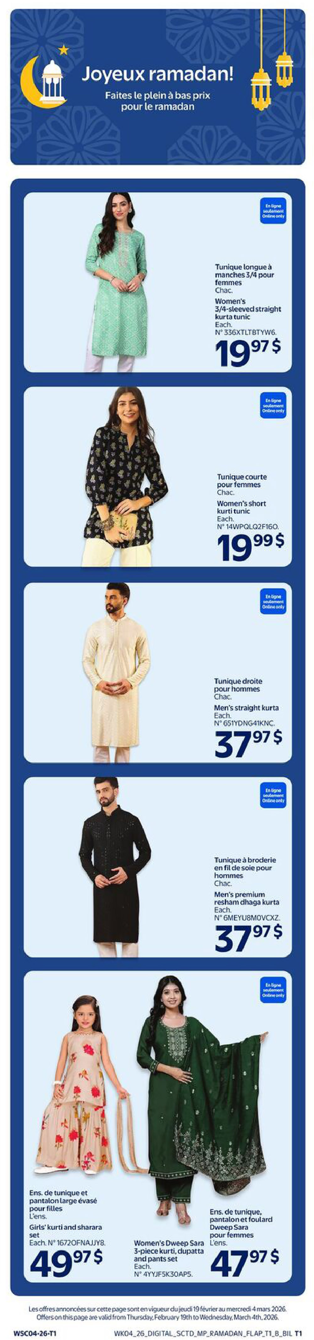 Walmart Canada weekly flyer specials page 11 features Ramadan clothing. Offers include a Women's 3/4-sleeved straight kurta tunic for $19.97, a Women's short kurti tunic for $19.99, a Men's straight kurta for $37.97, and a Men's premium resham dhaga kurta for $37.97. Also available are a Girls' kurti and sharara set for $49.97, and a Women's Dweep Sara 3-piece kurti, dupatta and pants set for $47.97. Some items are online only. Offers valid from Thursday, February 19th to Wednesday, March 4th, 2026.