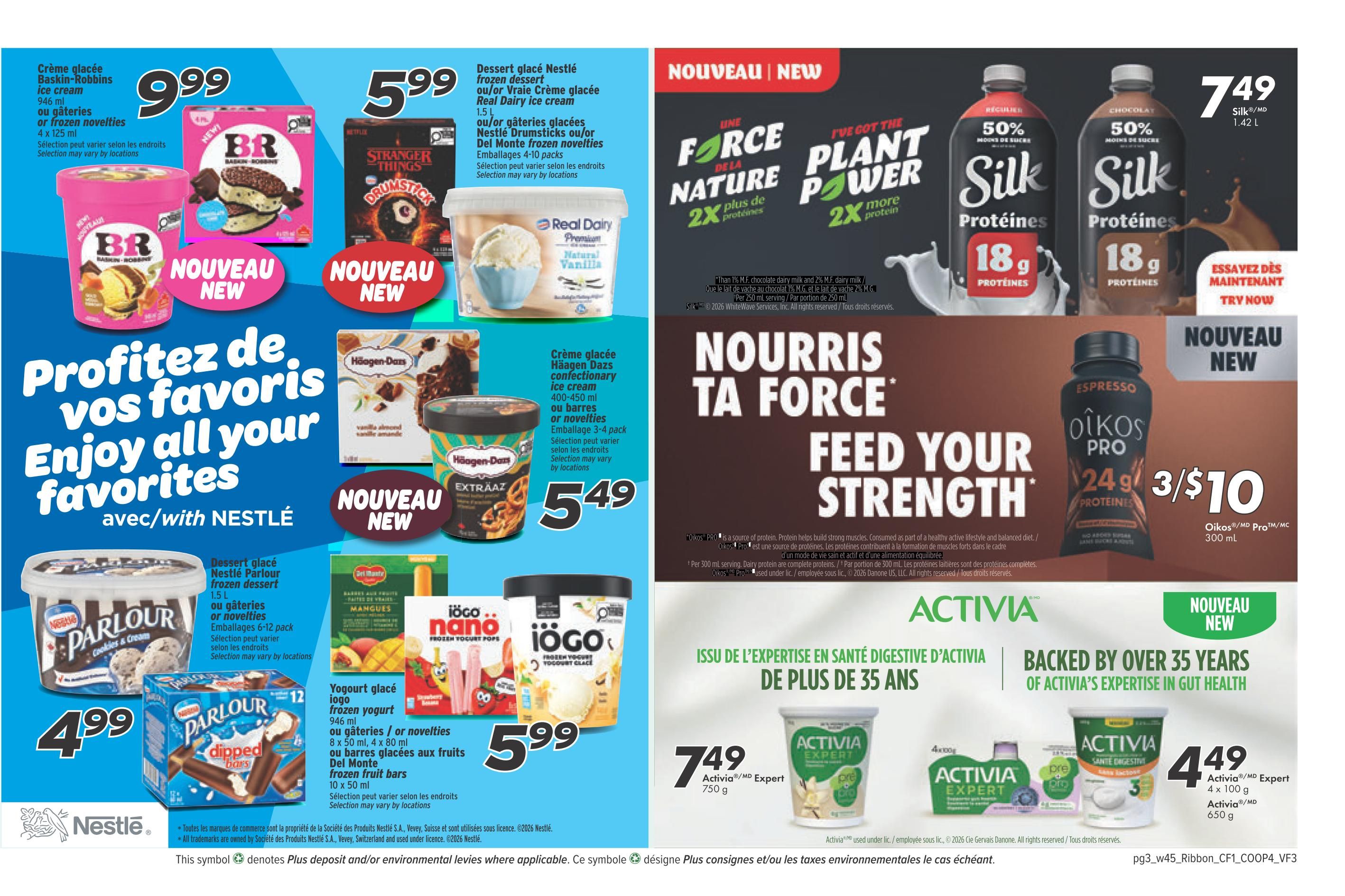 Valufoods weekly flyer specials page 7 features a variety of frozen desserts and protein drinks. Enjoy all your favorites with Nestlé, including Baskin-Robbins ice cream at $9.99, Nestlé Real Dairy ice cream at $5.99, Häagen-Dazs confectionary ice cream for $5.49, and Nestlé Parlour frozen dessert for $4.99. Also featured are iögo nano frozen yogurt pops for $5.99. On the right side, Silk protein drinks are on sale for $7.49 per 1.42 L bottle, available in regular and chocolate flavours, offering 18g of protein per serving. Oikos Pro protein drinks are 3 for $10 for 300 mL bottles. Activia Expert yogurt, backed by over 35 years of gut health expertise, is available for $7.49 per 750 g tub or $4.49 for a 4 x 100 g pack of Activia Expert yogurt.