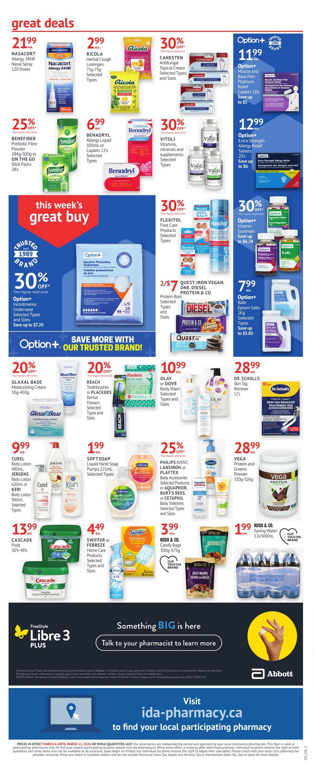 I.D.A. Pharmacy weekly flyer specials page 5 features great deals on health and beauty products. Save on NASACORT Allergy 24HR Nasal Spray for $21.99, RICOLA Herbal Cough Lozenges 71g-75g for $2.99, and CANESTEN Antifungal Topical Cream for 30% off. Also featured are BENEFIBER Prebiotic Fibre Powder for 25% off, BENADRYL Allergy Liquid 100mL or Caplets for $6.99, and VITOLI vitamins, minerals and supplements for 30% off. This week's great buy is Option+ Incontinence Underwear, with 30% off, save up to $7.20. Other deals include Option+ Muscle and Back Pain Relief Caplets for $11.99 and Option+ Extra Strength Allergy Relief Tablets for $12.99. Save 20% on GLAXAL BASE Moisturizing Cream 50g-450g and REACH Toothbrushes or PLACKERS Dental Flossers. Get OOLAY or DOVE Body Wash for $10.99. Save 25% on PHILIPS AVENT, LANSINOH, or PLAYTEX Baby Accessories, AQUAPHOR, BURT'S BEES, or CETAPHIL Baby Toiletries. VEGA Protein and Greens Powder 510g-526g is $28.99. CURL, JERGENS, and KERI Body Lotions are $9.99. SOFTISOAP Liquid Hand Soap Pumps are $1.99. SWIFFER or FEBREZE Home Care Products are $4.49. NOSH & CO. Candy Bags 300g-375g are $3.99, and NOSH & CO. Spring Water 12x500mL is $1.99. The flyer also promotes Freestyle Libre 3 Plus and encourages customers to visit ida-pharmacy.ca to find their local participating pharmacy.