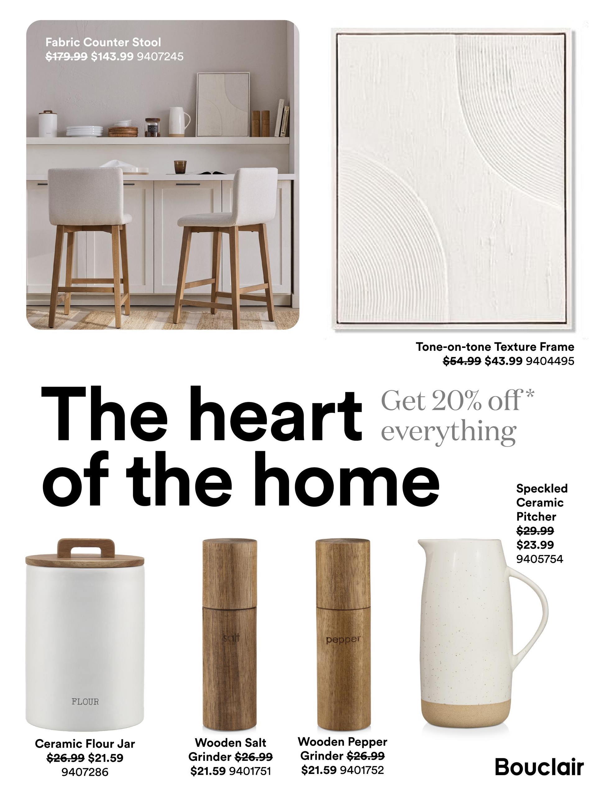 Bouclair weekly flyer specials page 8 features a 'The heart of the home' theme. It showcases a Fabric Counter Stool, originally $179.99, now $143.99. A Tone-on-tone Texture Frame is priced at $54.99, reduced to $43.99. The page highlights a 'Get 20% off everything' promotion. Also featured are a Ceramic Flour Jar for $26.99, marked down to $21.59, and a set of Wooden Salt and Pepper Grinders, each priced at $26.99, now $21.59. A Speckled Ceramic Pitcher is available for $29.99, on sale for $23.99.