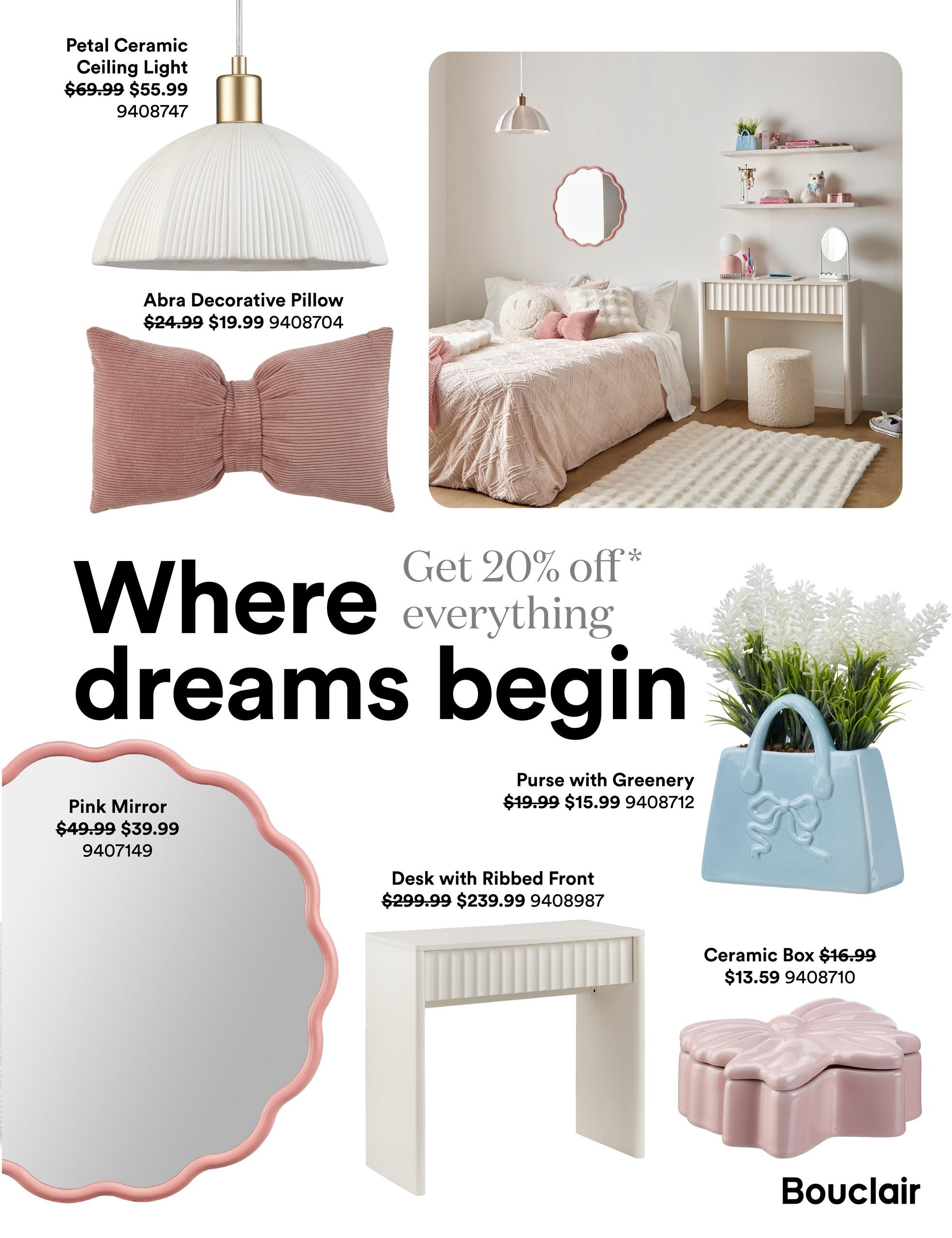 Bouclair flyer page 11 featuring a bedroom scene with various decor items. Products include a Petal Ceramic Ceiling Light for $55.99 (originally $69.99), an Abra Decorative Pillow for $19.99 (originally $24.99), a Pink Mirror for $39.99 (originally $49.99), a Purse with Greenery for $15.99 (originally $19.99), a Desk with Ribbed Front for $239.99 (originally $299.99), and a Ceramic Box for $13.59 (originally $16.99). The page also highlights a 'Where dreams begin' theme with a 'Get 20% off everything' promotion.