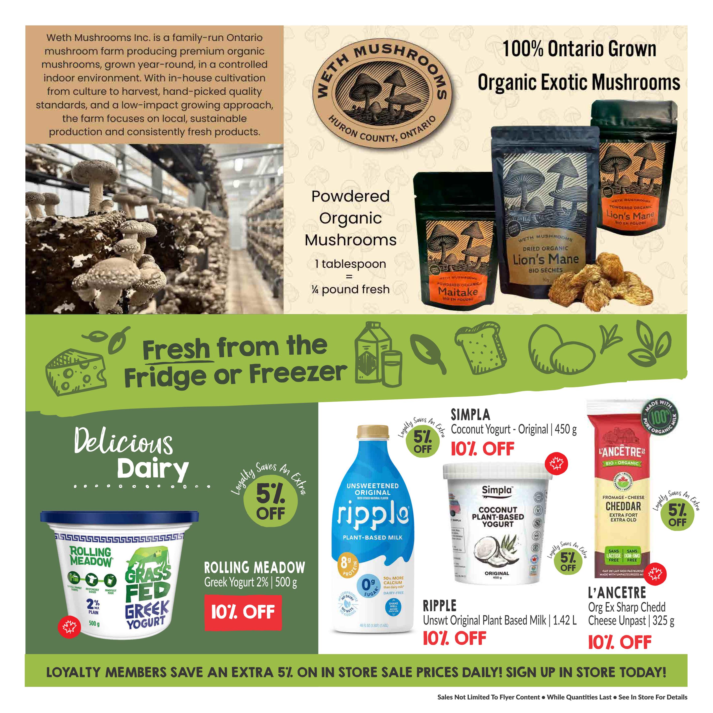 Goodness Me! flyer page 5 features Weth Mushrooms Inc., a family-run Ontario farm offering 100% Ontario Grown Organic Exotic Mushrooms. Products include Dried Organic Lion's Mane mushrooms and Maitake powdered organic mushrooms, with a note that 1 tablespoon equals 1/4 pound fresh. The page also highlights 'Fresh from the Fridge or Freezer' delicious dairy items. Featured products include Rolling Meadow Grass Fed Greek Yogurt 2% in 500g size for 10% off, Ripple Unsweetened Original Plant-Based Milk (48 fl oz) for 10% off, Simpla Coconut Yogurt - Original (450g) for 10% off, and L'Ancetre Organic Extra Sharp Cheddar Cheese Unpasteurized (325g) for 10% off. Loyalty members can save an extra 5% on in-store sale prices daily.