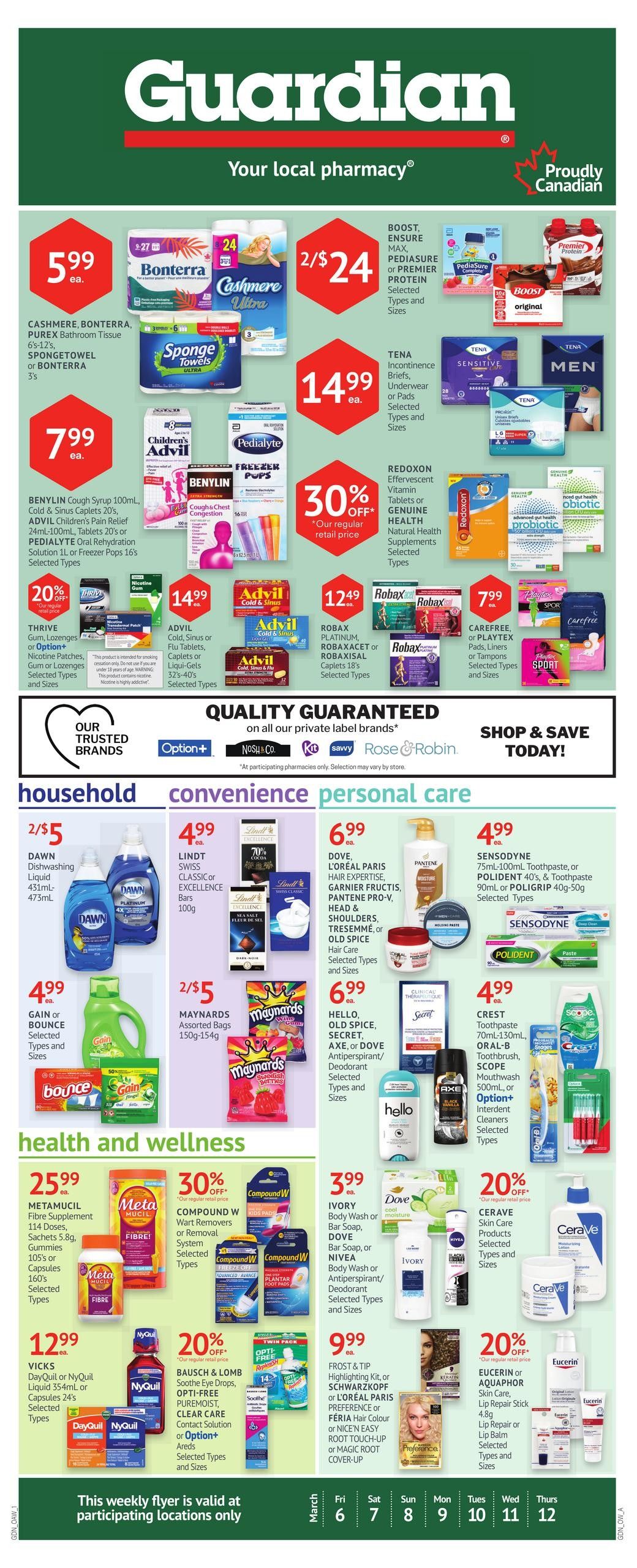Guardian Pharmacy weekly flyer specials page 1. Featured products include Cashmere, Bonterra, and Purex Bathroom Tissue for $5.99 each. SpongeTowels or Bonterra 3-packs are 2 for $24. Tena Incontinence Briefs or Pads are $14.99. Benylin Cough Syrup, Advil Children's Pain Relief, and Pedialyte Oral Rehydration Solution are $7.99. Redaxon Effervescent Vitamin Tablets or Genuine Health Natural Health Supplements are 30% off. Thrive Gum, Lozenges or Option+ Nicotine Patches are 20% off. Advil Cold, Sinus or Flu Tablets, Caplets or Liqui-Gels are $14.99. Robax Platinum, Robaxacet or Robaxisal Caplets are $12.49. Carefree or Playtex Pads, Liners or Tampons are $7.99. Household products include Dawn Dishwashing Liquid for 2 for $5 and Gain or Bounce Assorted Bags for $4.99. Convenience items include Lindt Swiss Classic or Excellence Bars for $4.99 and Maynards Assorted Bags for 2 for $5. Personal care includes Dove, L'Oréal Paris Hair Expertise, Garnier Fructis, Pantene Pro-V, Head & Shoulders, TRESemmé, or Old Spice Hair Care for $6.99. Hello, Old Spice, Secret, Axe, or Dove Antiperspirant/Deodorant are $6.99. Sensodyne Toothpaste or Polident Toothpaste or Poligrip are $4.99. Crest Toothpaste, Oral-B Toothbrush, or Scope Mouthwash are $4.99. Health and wellness products include Metamucil Fibre Supplement for $25.99. Compound W Wart Removers or Removal System are 30% off. Ivory Body Wash or Bar Soap, Dove Bar Soap, or Nivea Body Wash or Antiperspirant/Deodorant are $3.99. Vicks DayQuil or NyQuil Liquid or Capsules are $12.99. Bausch & Lomb Soothe Eye Drops, Opti-Free Puremoist, or Clear Care Contact Solution are 20% off. Frost & Tip Highlighting Kit, Schwarzkopf or L'Oréal Paris Preference or Féria Hair Colour or Nice'n Easy Root Touch-Up or Magic Root Cover-Up are $9.99. Eucerin or Aquaphor Skin Care, Lip Repair Stick, or Lip Balm are 20% off. This weekly flyer is valid at participating locations only.