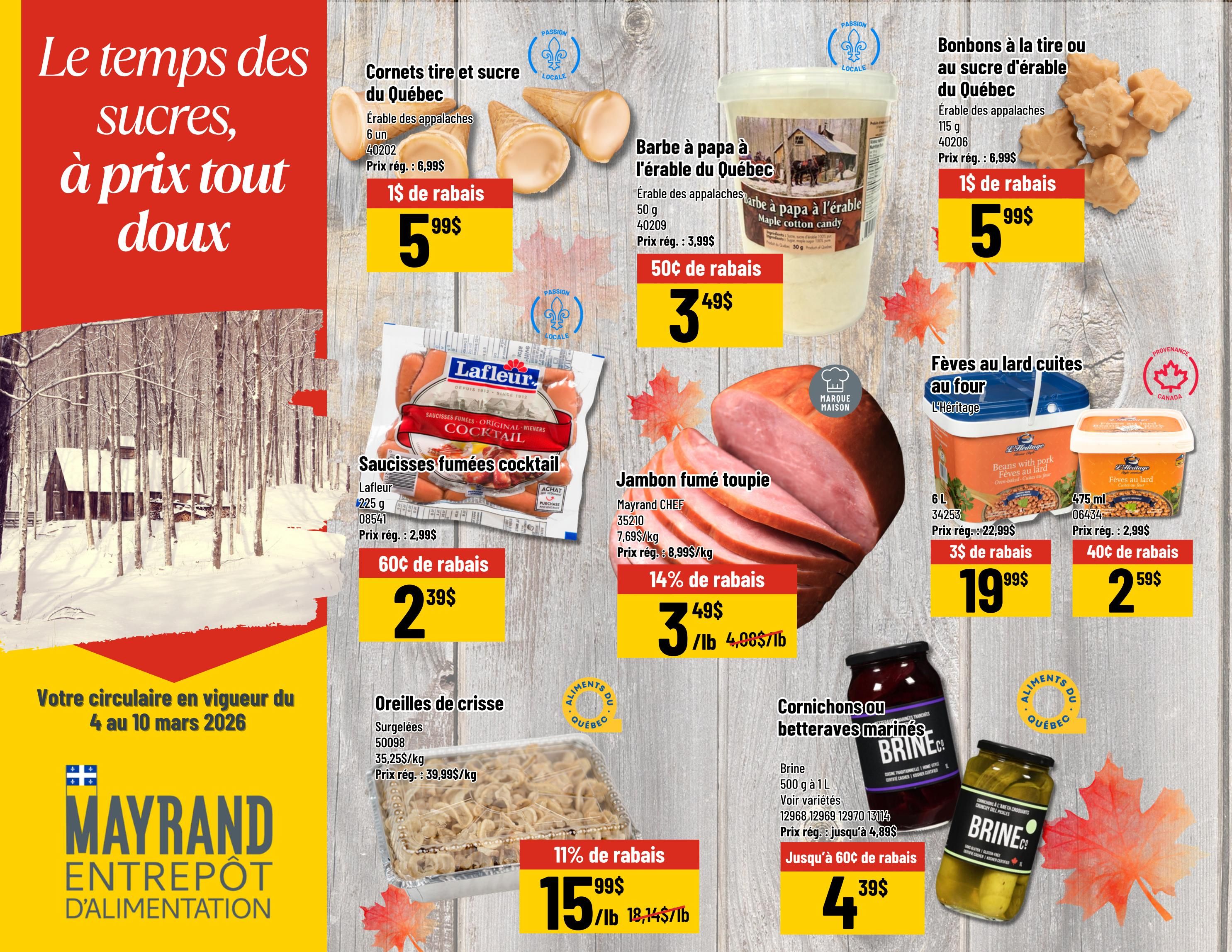 Mayrand flyer page 6 features seasonal specials with a theme of 'Le temps des sucres, à prix tout doux'. Featured products include Quebec maple taffy cones for $5.99 with a $1 discount, Quebec maple cotton candy for $3.49 with a 50 cent discount, and Lafleur cocktail smoked sausages for $2.39 with a 60 cent discount. Also available are Mayrand CHEF tourtière smoked ham for $3.49/lb with a 14% discount, L'Héritage baked beans with pork in 6L for $19.99 with a $3 discount, and L'Héritage baked beans with pork in 475ml for $2.59 with a 40 cent discount. Additionally, frozen ears of corn are on sale for $15.99/lb with an 11% discount, and Brine pickles or marinated beets are available for $4.39 with up to a 60 cent discount. The flyer is valid from March 4 to March 10, 2026.