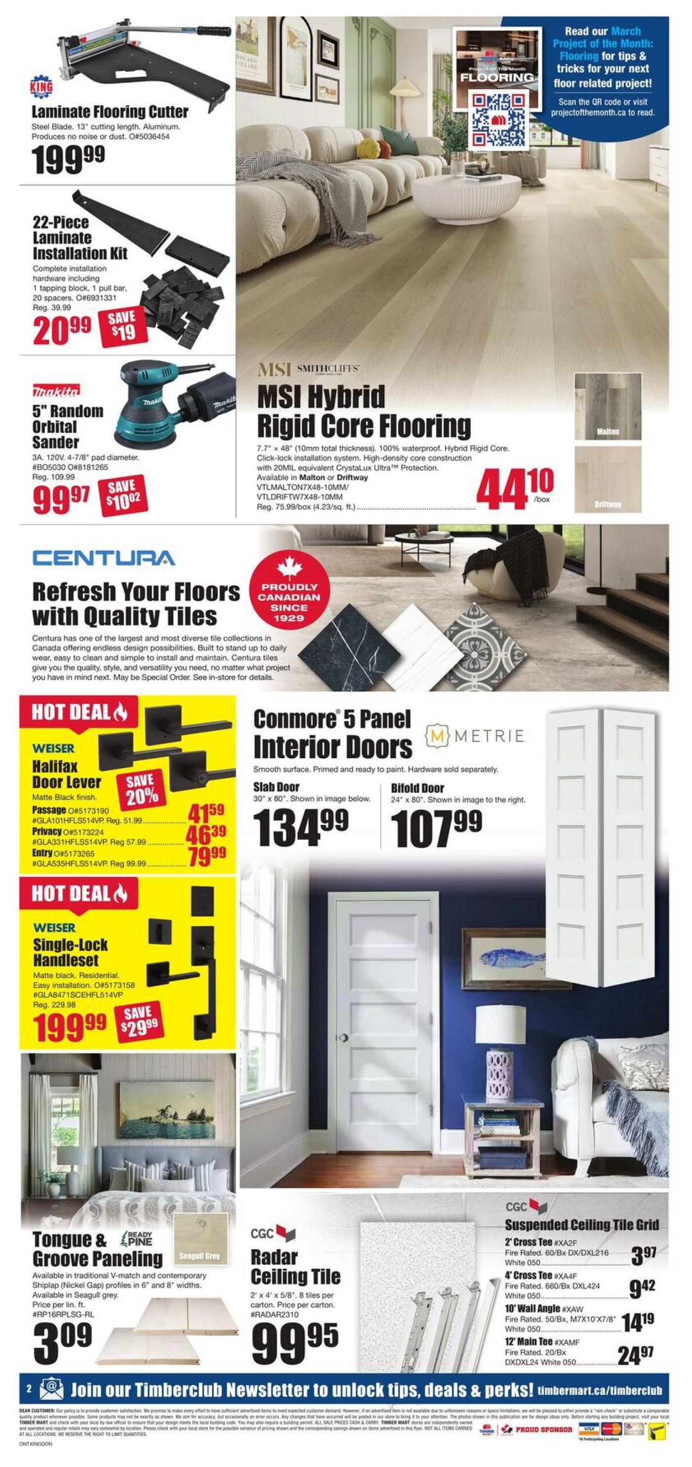 Timber Mart flyer specials page 2 features a variety of home improvement products. On the left side, find a King Laminate Flooring Cutter for $199.99, a 22-Piece Laminate Installation Kit for $20.99 (save $19), and a Makita 5' Random Orbital Sander for $99.97 (save $10.02). Below these, there are hot deals on Weiser Halifax Door Levers starting at $41.59 (regular $51.99 for Passage, $46.39 for Privacy, $79.99 for Entry) and Weiser Single-Lock Handlesets for $199.99 (save $29.99). The page also showcases Tongue & Groove Paneling in Seagull Grey for $3.09 per piece. The right side highlights MSI Hybrid Rigid Core Flooring in Malton or Driftway for $44.10 per box (regular $75.99). Additionally, Conmore 5 Panel Interior Doors are available, with the Slab Door priced at $134.99 and the Bifold Door at $107.99. CGC Radar Ceiling Tiles are $99.95 per carton. The page also includes information on CGC Suspended Ceiling Tile Grid components like 2' Cross Tee for $3.97, 4' Cross Tee for $9.42, 10' Wall Angle for $14.19, and 12' Main Tee for $24.97. A 'Refresh Your Floors with Quality Tiles' section by Centura is also featured, along with a 'Proudly Canadian Since 1929' badge.9' badge. The bottom of the page encourages joining the Timberclub Newsletter for tips, deals, and perks, with a link to timbermart.ca/timberclub.