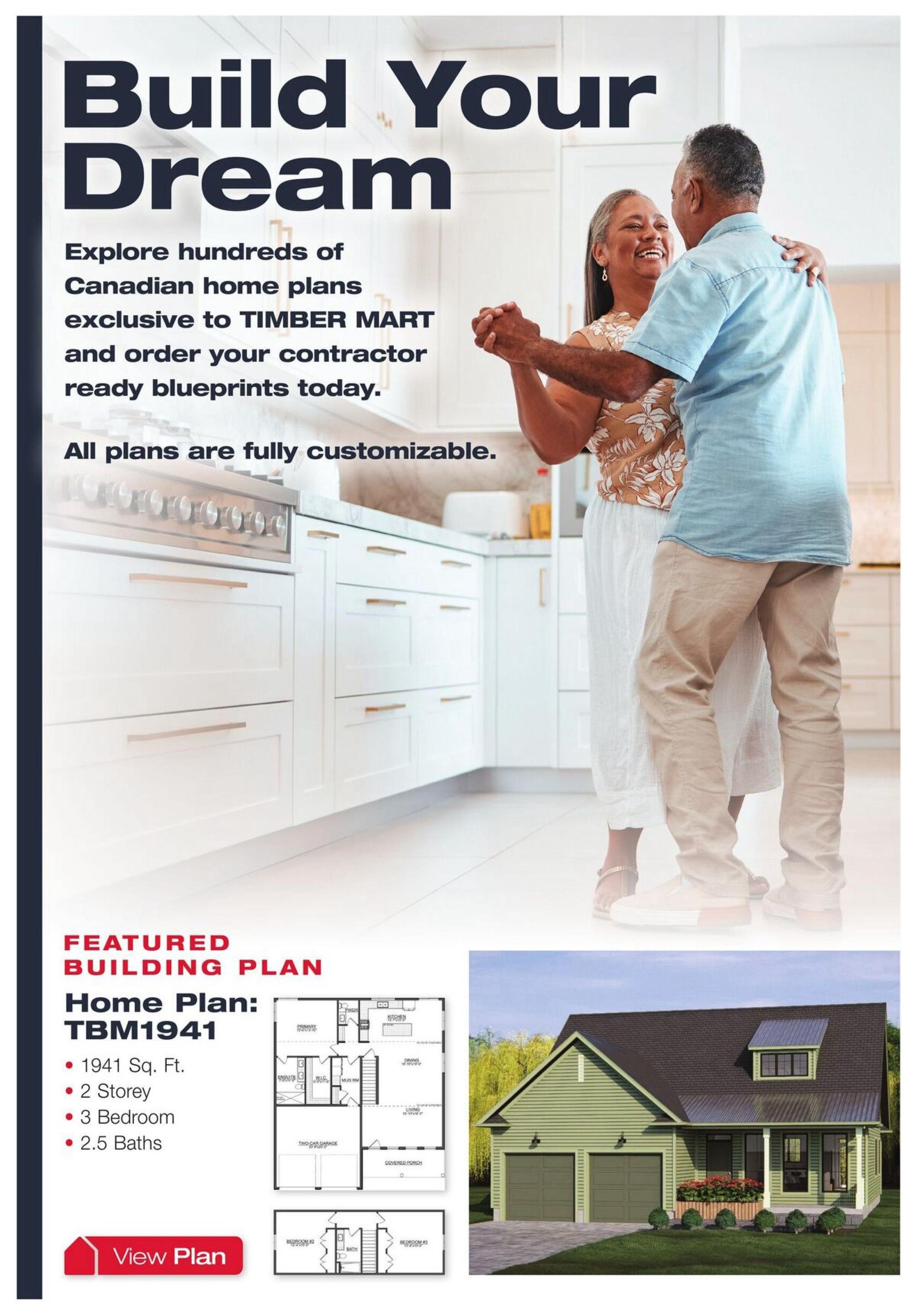 Timber Mart flyer, page 9: Build Your Dream. Explore hundreds of Canadian home plans exclusive to Timber Mart and order contractor-ready blueprints. All plans are fully customizable. Featured Building Plan: Home Plan TBM1941, 1941 Sq. Ft., 2 Storey, 3 Bedroom, 2.5 Baths. Includes floor plan diagrams and an exterior rendering of a green two-car garage home with a covered porch. A button to 'View Plan' is visible.