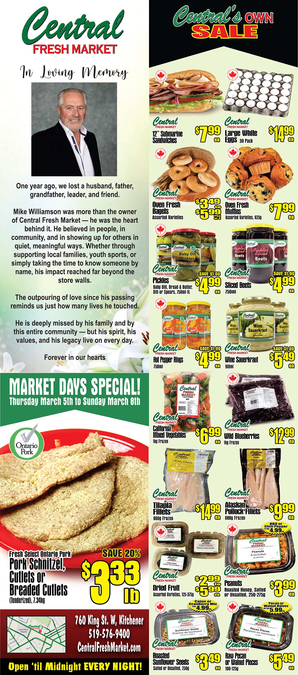 Central Fresh Market weekly flyer specials for Thursday, March 5th to Sunday, March 8th. This page features a tribute to Mike Williamson, the owner. Sale items include: 12' Submarine Sandwiches for $7.99 each, Large White Eggs (30 pack) for $14.99 each, Oven Fresh Bagels (Assorted Varieties) for $3.49 to $5.99 per bag of 4, Oven Fresh Muffins (Assorted Varieties, 625g) for $7.99 each, Pickled Beets (Sliced, 750ml) for $4.99 with a $1.00 saving, Wine Sauerkraut (909ml) for $5.49 with a $1.00 saving, Hot Pepper Rings (750ml) for $4.99 with a $1.00 saving, California Mixed Vegetables (1kg Frozen) for $6.99 each, Wild Blueberries (1kg Frozen) for $12.99 each, Fresh Select Ontario Pork Schnitzel, Cutlets or Breaded Cutlets (Tenderized, 7.34kg) for $3.33 per lb with a 20% saving, Tilapia Fillets (800g Frozen) for $14.99 each, Alaskan Pollock Fillets (680g Frozen) for $9.99 each, Dried Fruit (Assorted Varieties, 125-375g) for $2.99 to $5.99 each, Roasted Honey, Salted or Unsalted Peanuts (250-275g) for $3.99 each, Roasted Sunflower Seeds (Salted or Unsalted, 250g) for $3.49 each, and Raw Pecan or Walnut Pieces (100-125g) for $5.49 each. The store is located at 760 King St. W, Kitchener, with phone number 519-576-9400 and website CentralFreshMarket.com. They are open until midnight every night.