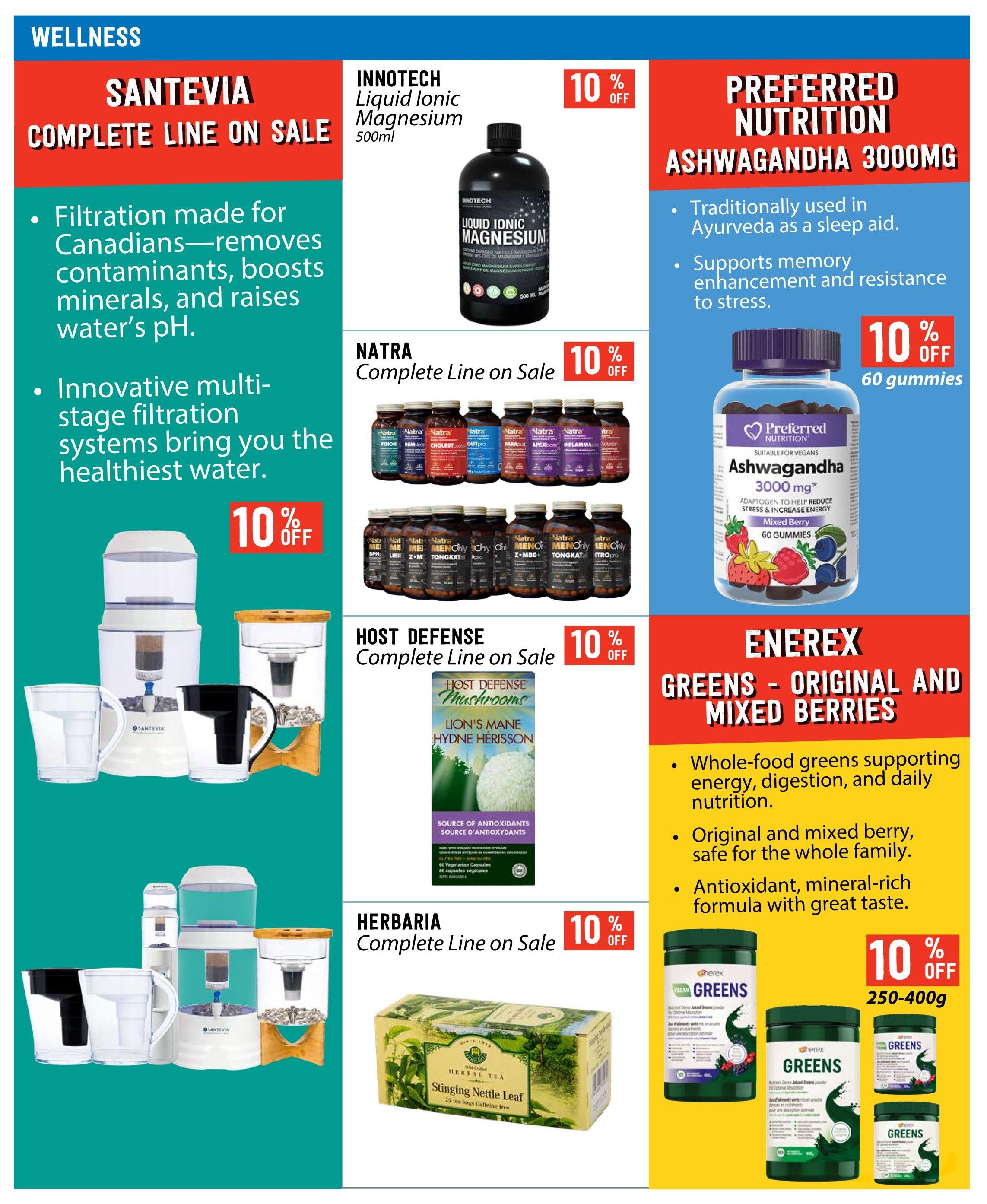 Pomme Natural Market flyer page 7 features wellness products. Santèvia offers complete line on sale with innovative multi-stage filtration systems that remove contaminants and boost minerals. Innotech Liquid Ionic Magnesium 500ml is 10% off. Natra offers their complete line on sale, with various supplements like Vision, REM-sleep, Cholest-control, DUTpro, PARA-gut, APEX-bone, INFLAMMA-solve, MEN-only, and TONGKAT-ALI, also 10% off. Preferred Nutrition Ashwagandha 3000mg, 60 gummies, is 10% off and traditionally used as a sleep aid, supporting memory and stress resistance. Host Defense Mushrooms, Lion's Mane Hydne Herrison, is on sale for 10% off. Herbaria Stinging Nettle Leaf herbal tea, 25 tea bags, is also 10% off. Enerex Greens Original and Mixed Berries, 250-400g, is 10% off, featuring whole-food greens for energy and digestion, with an antioxidant-rich formula.