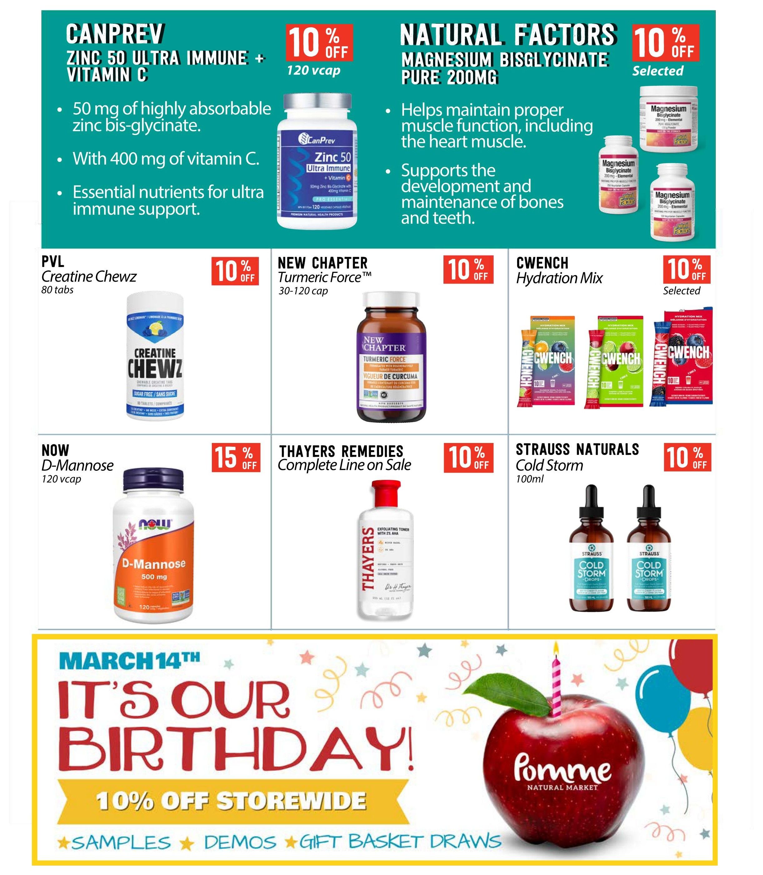 Page 9 of the Pomme Natural Market flyer features various health and wellness products. Top left: CanPrev Zinc 50 Ultra Immune + Vitamin C, 120 vcap, is 10% off and contains 50 mg of zinc bis-glycinate and 400 mg of vitamin C for immune support. Top right: Natural Factors Magnesium Bisglycinate Pure 200mg, selected items 10% off, helps maintain muscle function and supports bone and teeth development. Middle row left: PVL Creatine Chewz, 80 tabs, is 10% off. Middle row centre: New Chapter Turmeric Force, 30-120 cap, is 10% off. Middle row right: Cwench Hydration Mix, selected items 10% off. Bottom row left: Now D-Mannose, 120 vcap, is 15% off. Bottom row centre: Thayers Remedies Complete Line is on sale with 10% off. Bottom row right: Strauss Naturals Cold Storm, 100ml, is 10% off. The bottom of the page celebrates Pomme Natural Market's birthday on March 14th with 10% off storewide, plus samples, demos, and gift basket draws.